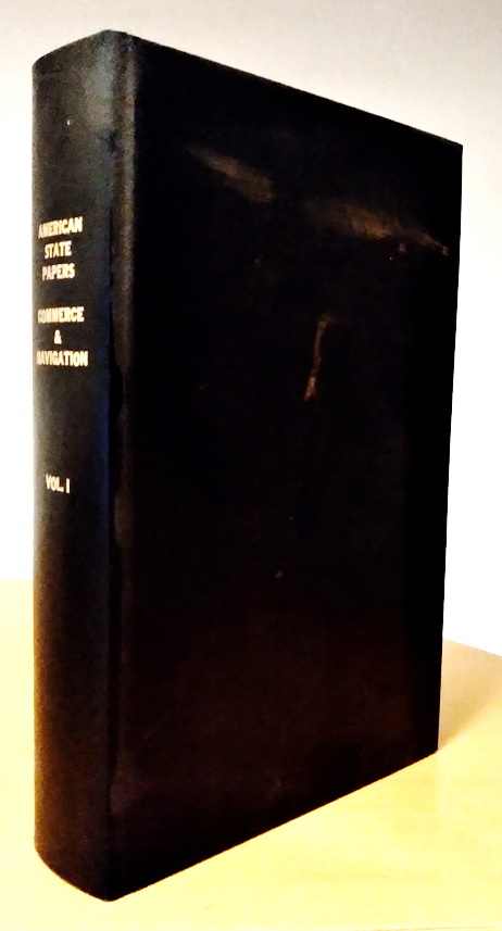 Image for American State Papers. Class IV Commerce and Navigation. Documents, Legislative and Executive, of the Congress of the United States, From the First Session of the First to the Third Session of the Thirteenth Congress, Commencing March 3, 1789, and ending March 3, 1815, Volume VII