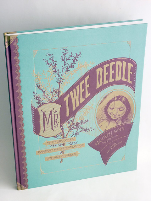 Mr. Twee Deedle: Raggedy Ann's Sprightly Cousin: The Forgotten Fantasy Masterpieces of Johnny Gruelle