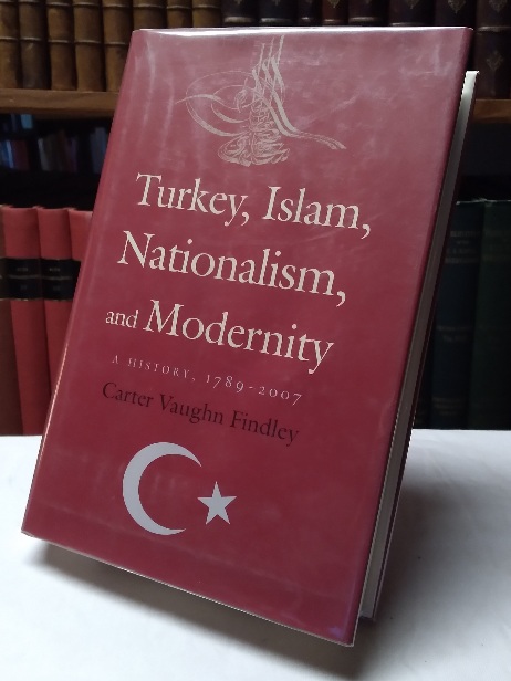 Turkey, Islam, Nationalism, and Modernity : A History, 1789-2007