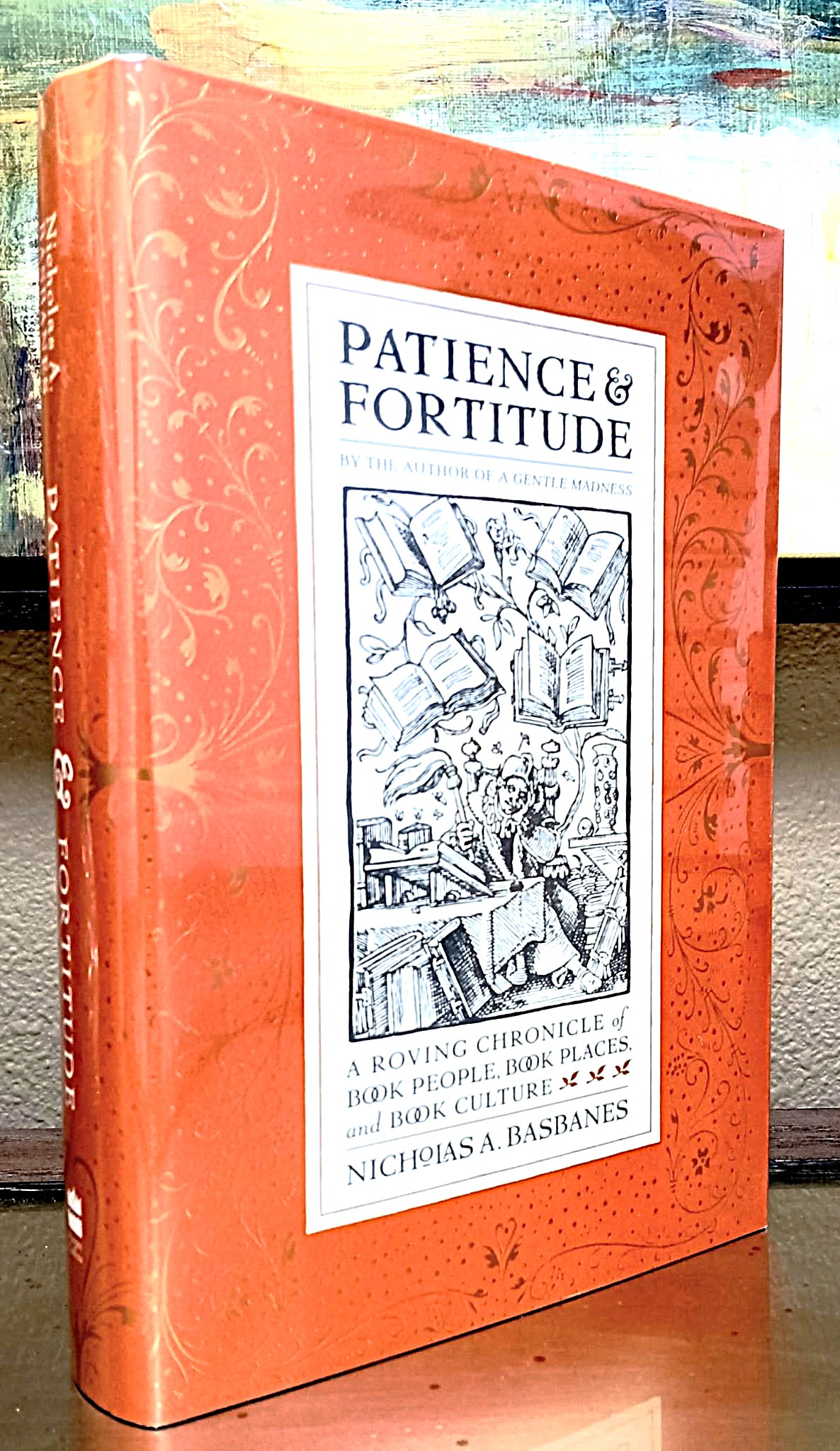 Image for Patience & Fortitude: a roving chronicle of book people, book places, and book culture Patience & Fortitude: a roving chronicle of book people, book places, and book culture