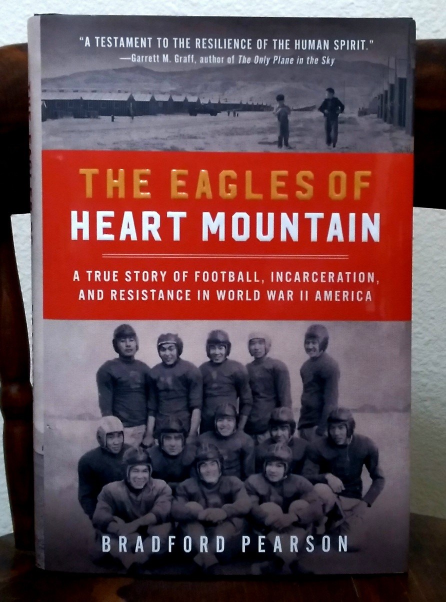 The Eagles of Heart Mountain: A True Story of Football, Incarceration, and Resistance in World War II America