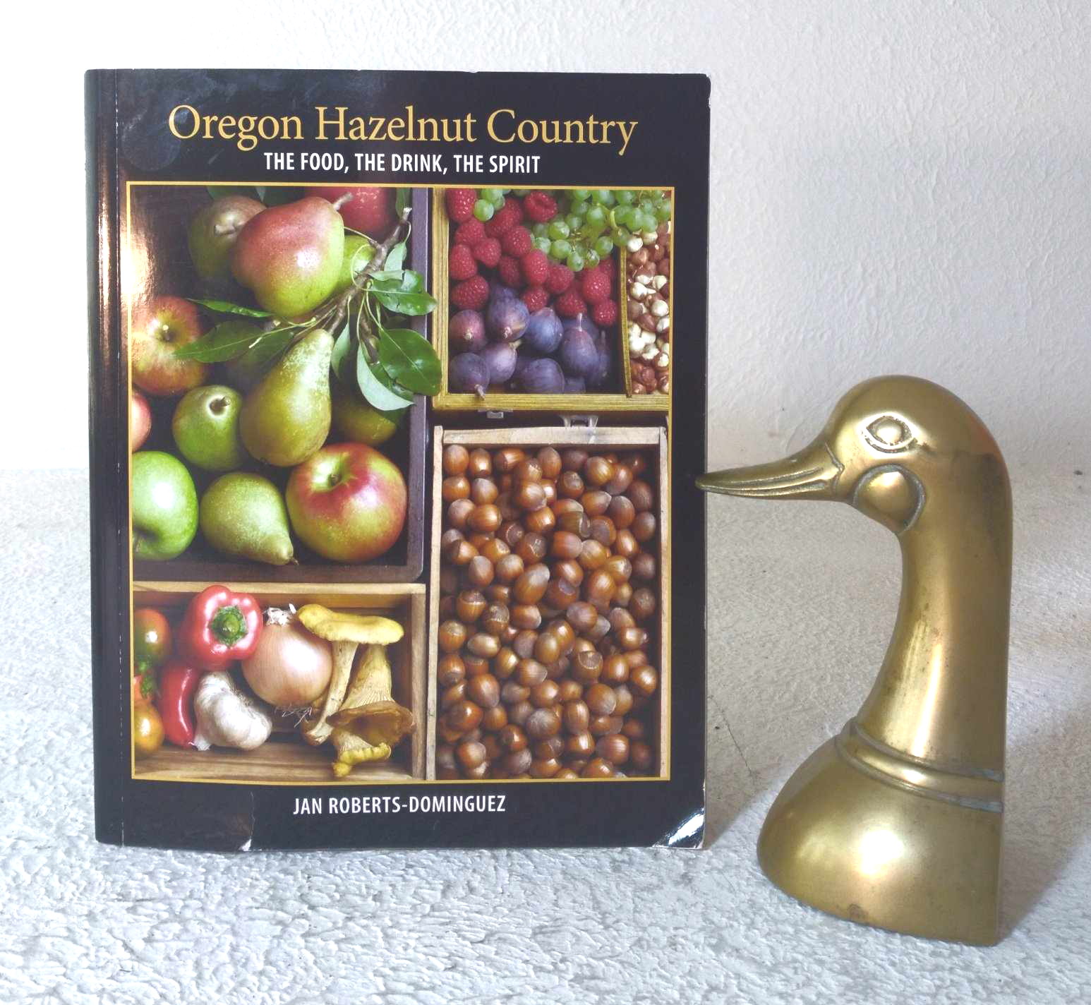 Oregon Hazelnut Country: The Food, the Drink, the Spirit
