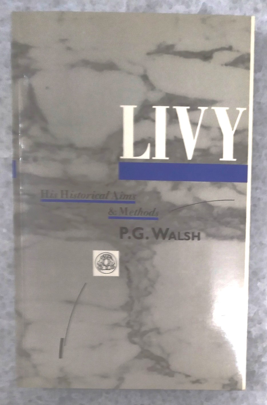 Livy: his historical aims and methods
