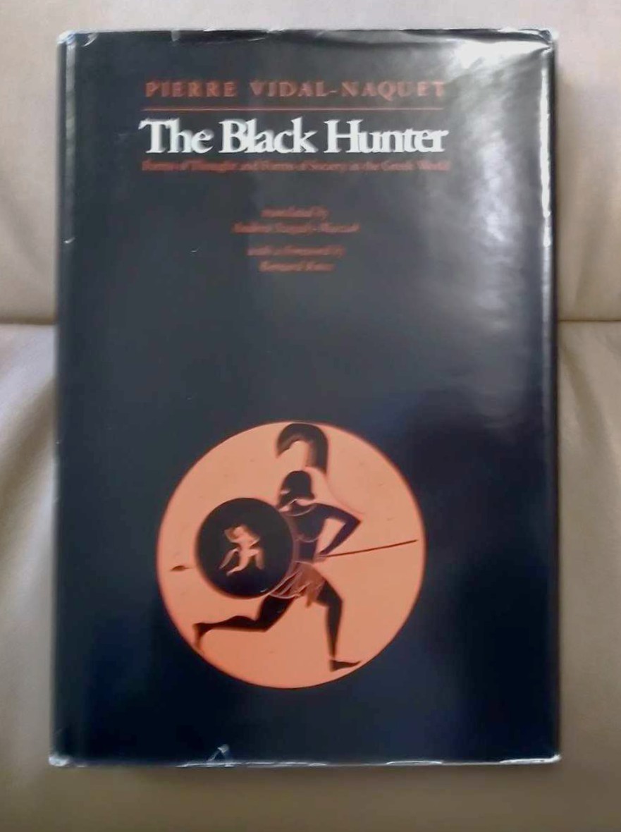 The Black Hunter: Forms of Thought and Forms of Society in the Greek World