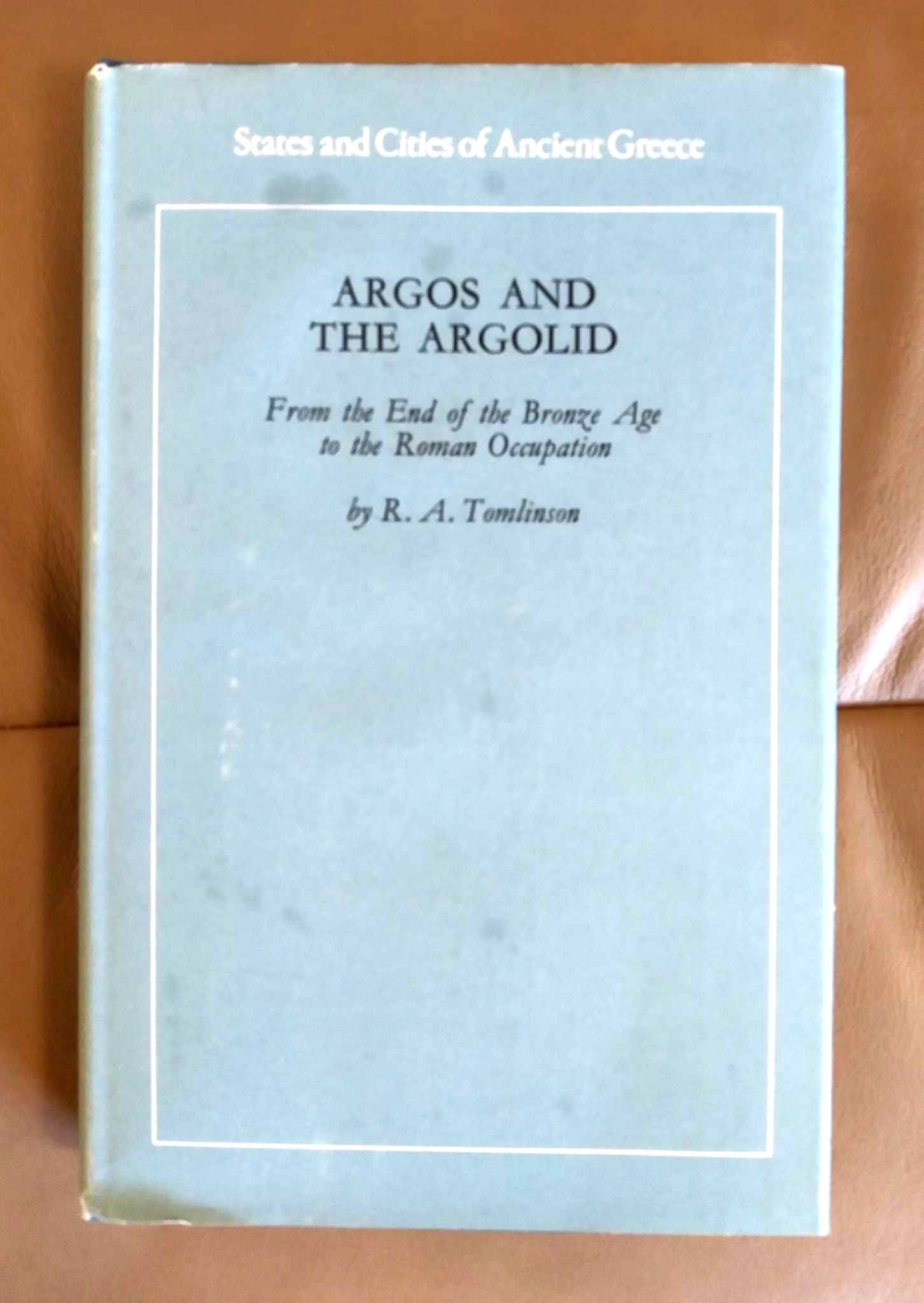 Argos and The Argolid: from the End of the Bronze Age in the Roman Occupation