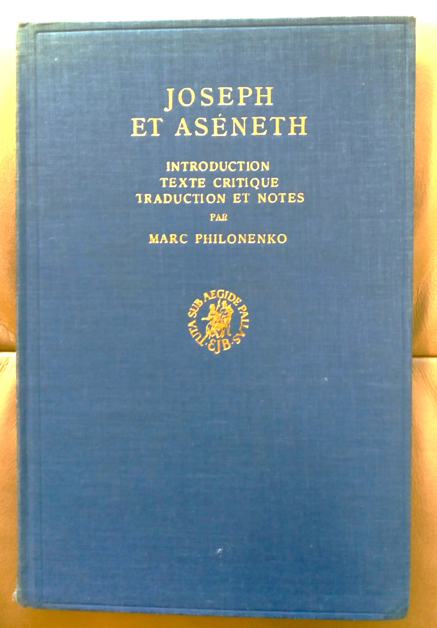 Joseph et Aseneth: Introduction, Texte Critique, Traduction et Notes