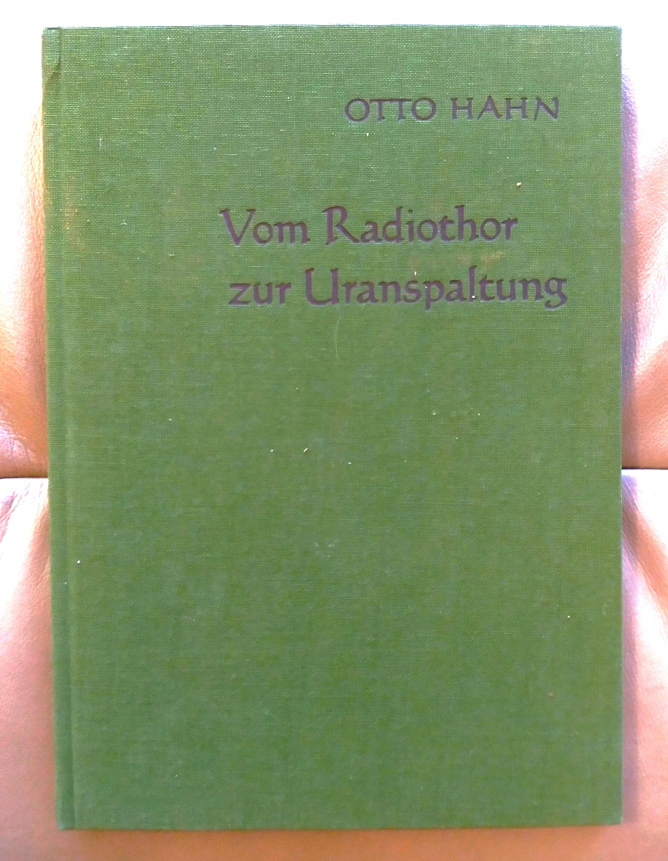 Vom Radiothor zur Uranspaltung: Eine Wissenschaftliche Selbstbiographie