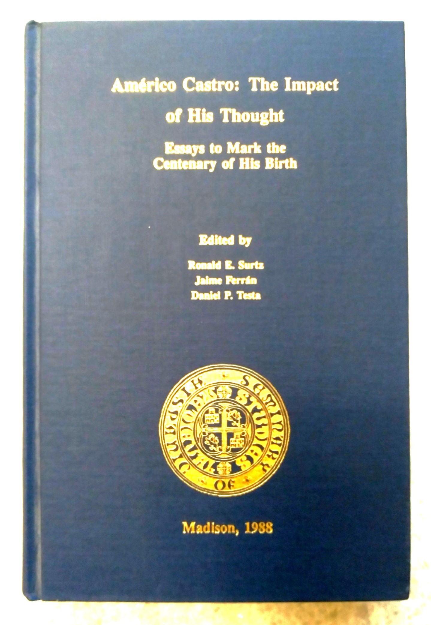 Americo Castro, the impact of his thought: essays to mark the centenary of his birth