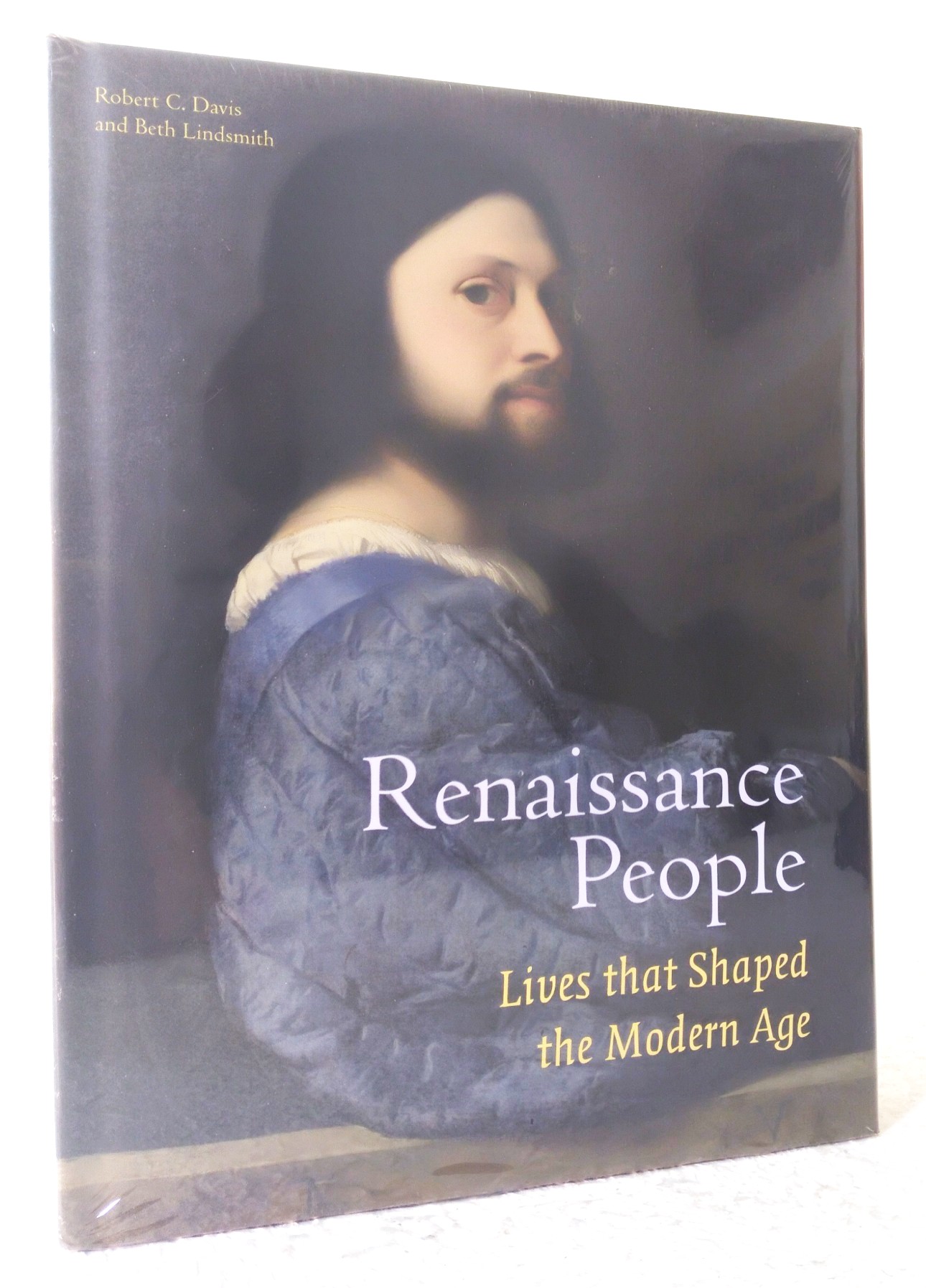 Image for Renaissance People: Lives that Shaped the Modern Age Renaissance People: Lives that Shaped the Modern Age