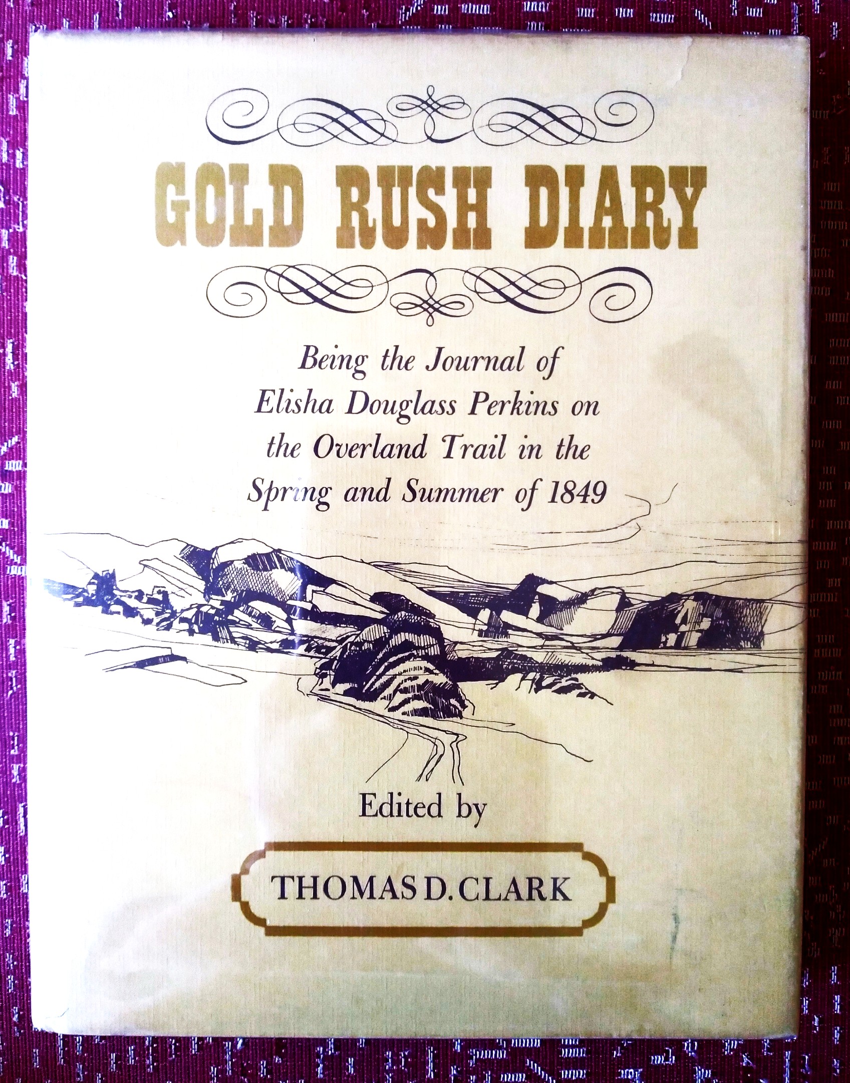 Gold Rush Diary: Being the Journal of Elisha Douglass Perkins on the Overland Trail in the Spring and Summer of 1849