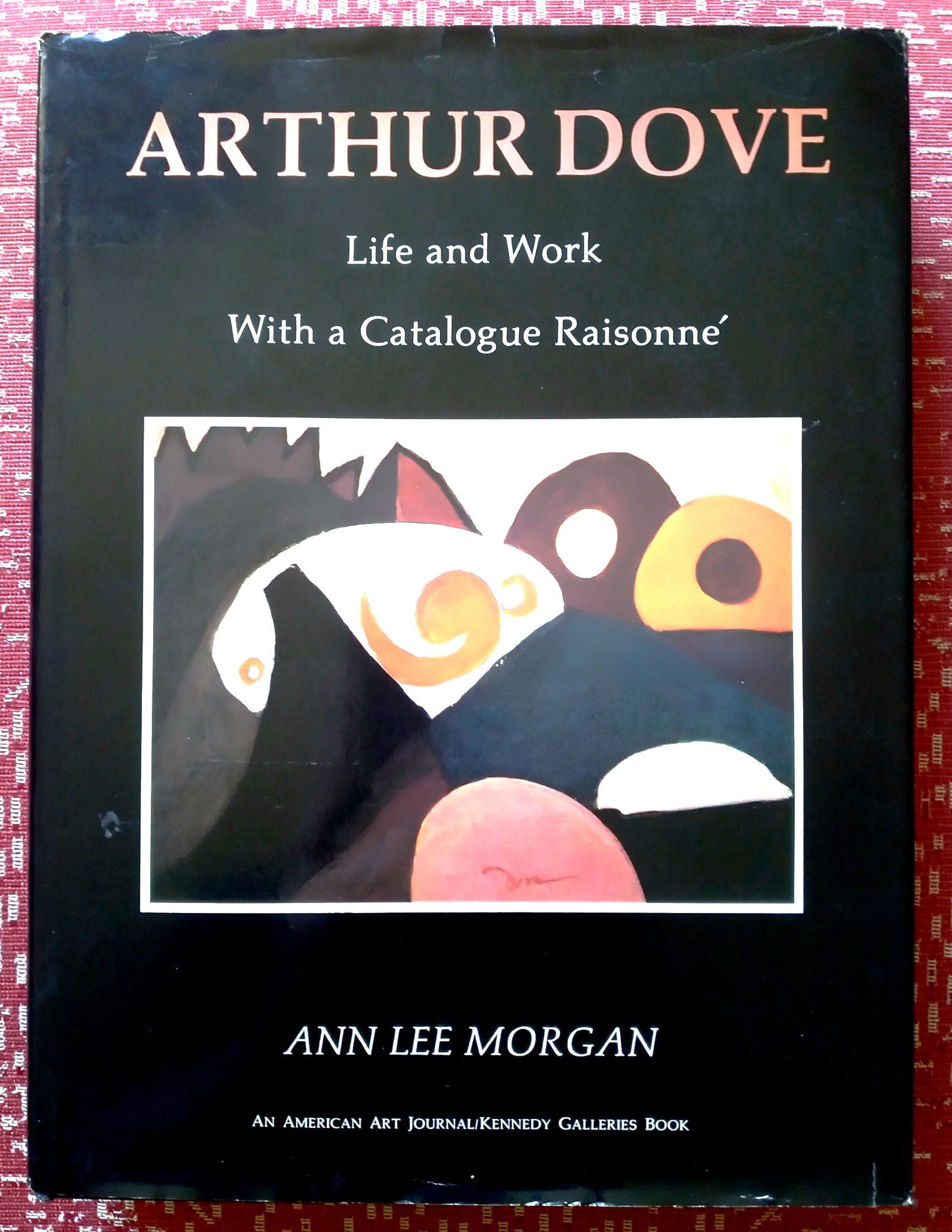 Image for Arthur Dove: Life and Work, with a catalogue raisonne Arthur Dove: Life and Work, with a catalogue raisonne