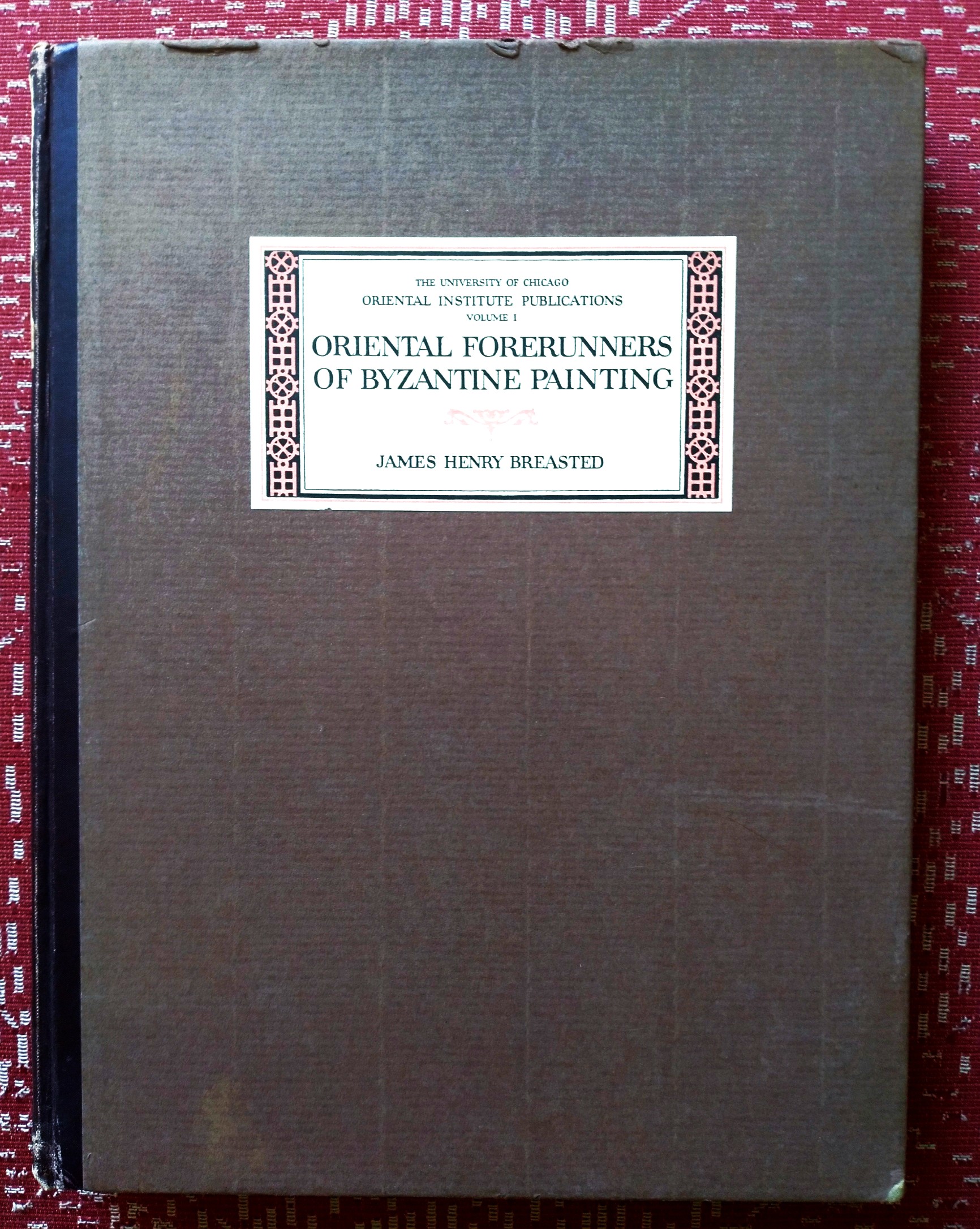 Oriental Forerunners of Byzantine Painting: First-Century Wall Paintings from the Fortress of Dura on the Middle Euphrates