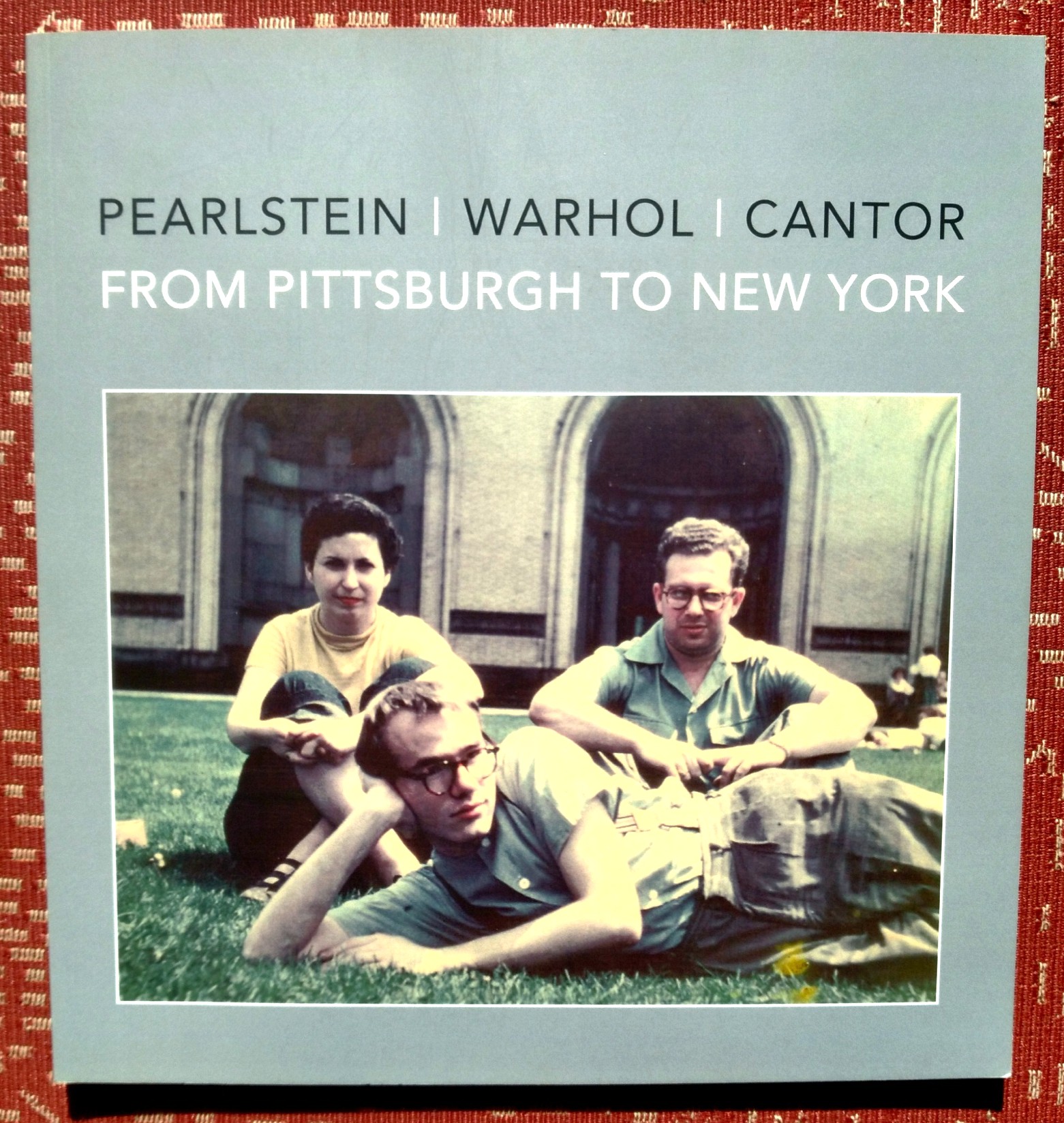 Image for Pearlstein / Warhol / Cantor: From Pittsburgh to New York Pearlstein / Warhol / Cantor: From Pittsburgh to New York