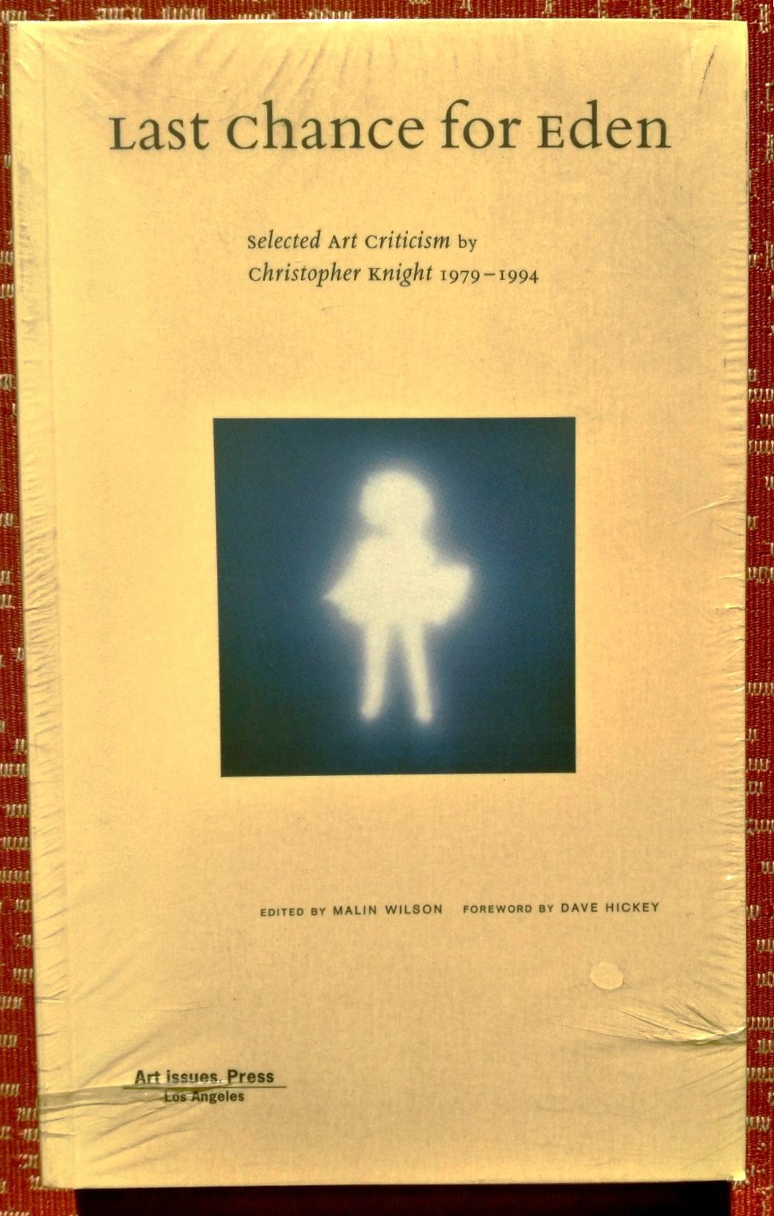 Last Chance for Eden: selected art criticism by Christopher Knight 1979-1994