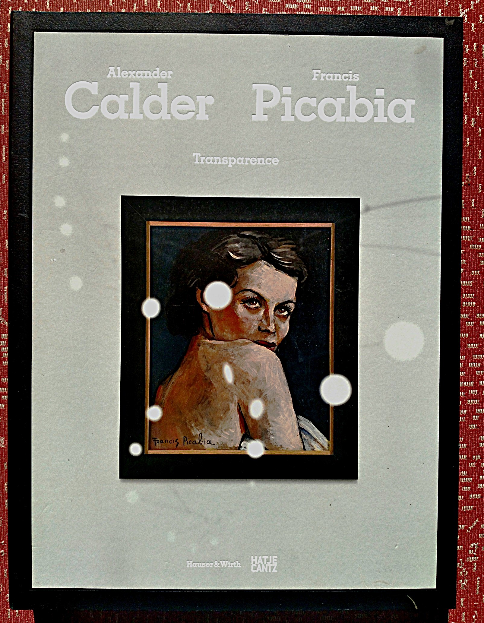 Alexander Calder / Francis Picabia: Transparence