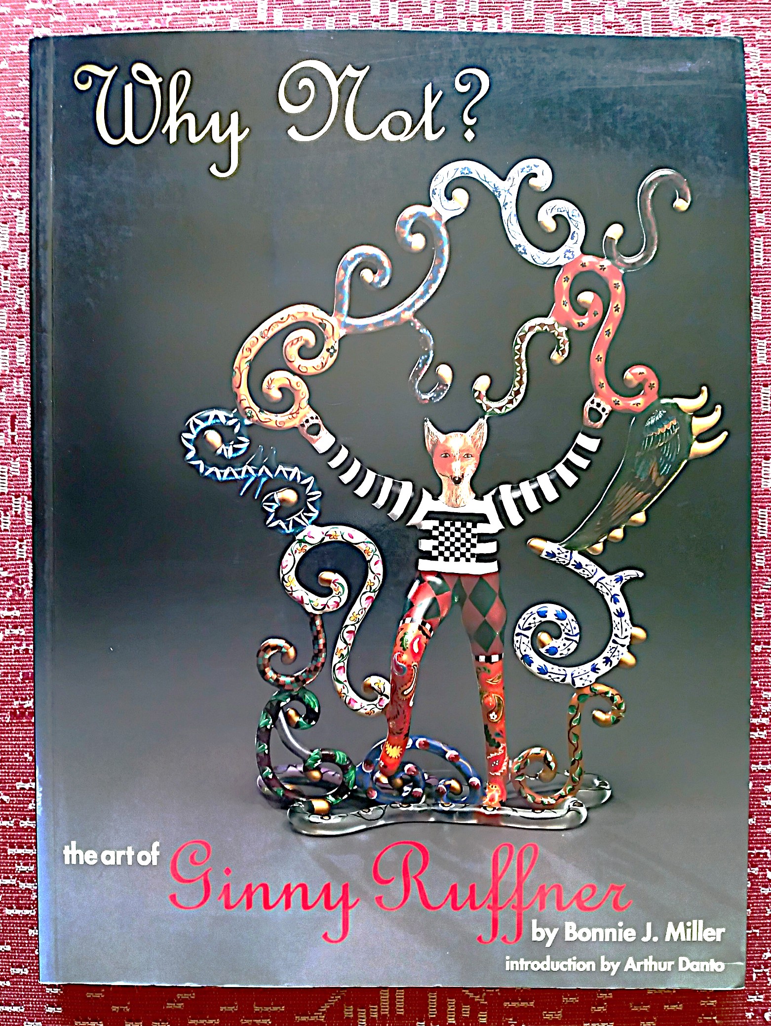 Why Not The Art of Ginny Ruffner