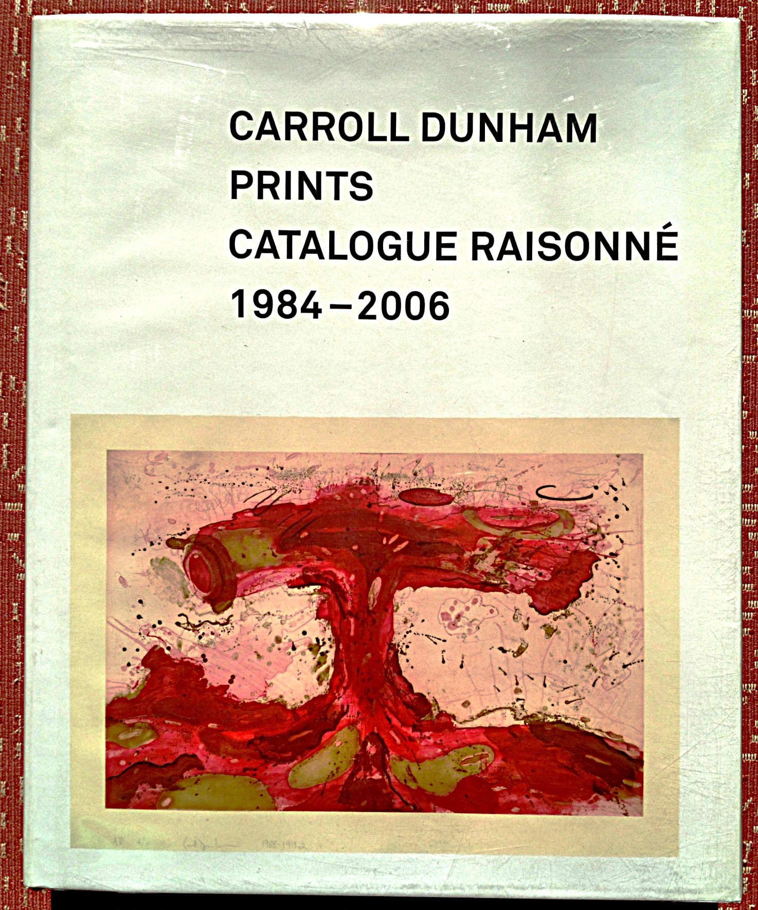 Carroll Dunham Prints Catalogue Raisonne 1984-2006