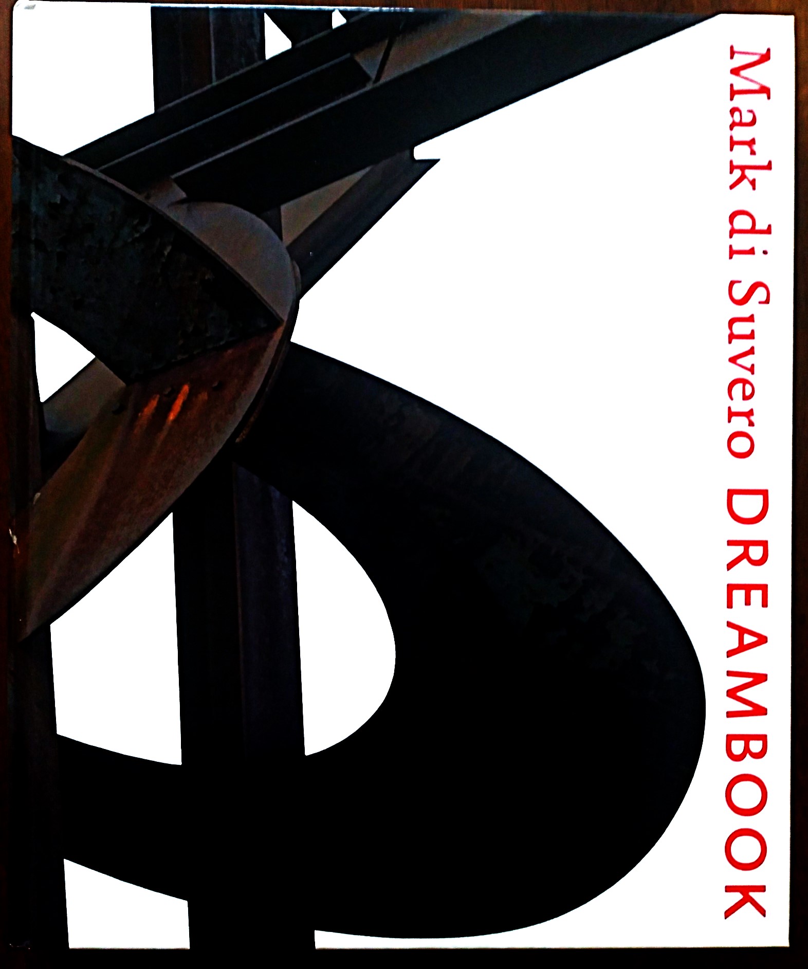 Mark di Suvero: Dreambook