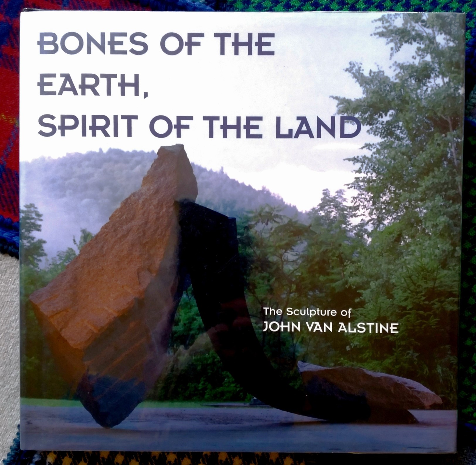 Bones of the Earth, Spirit of the Land: The Sculpture of John van Alstine