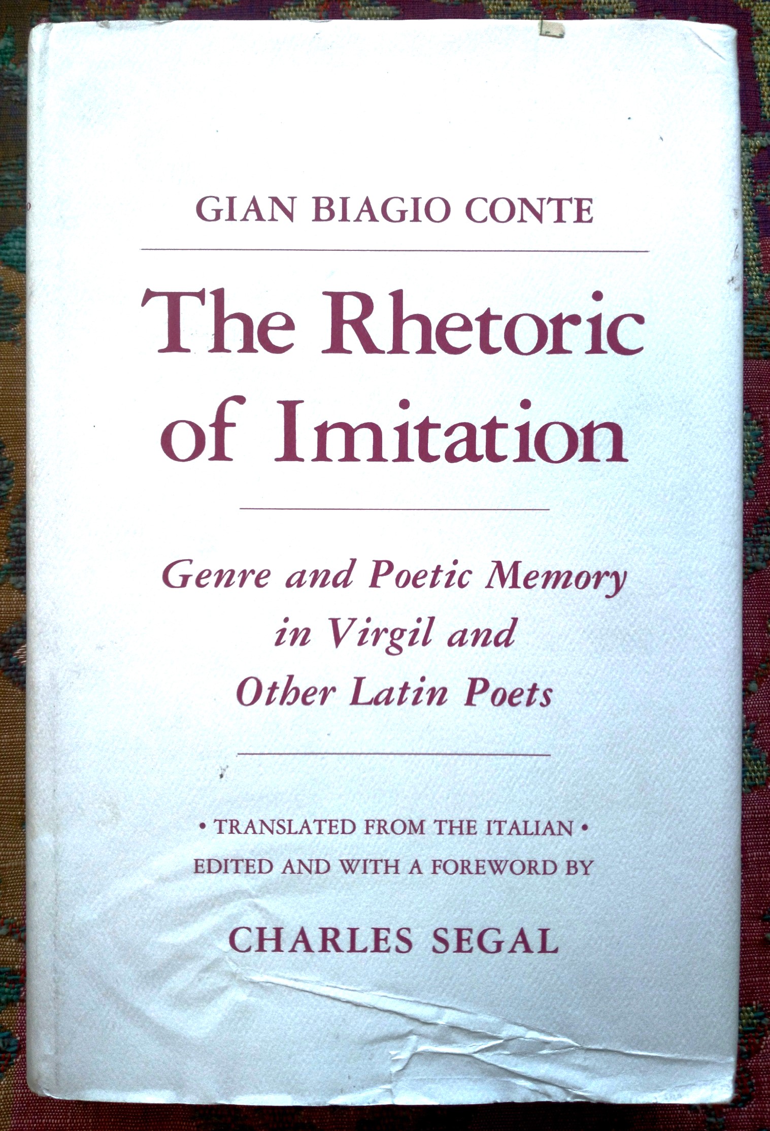 The Rhetoric of Imitation: genre and poetic memory in Virgil and other Latin poets