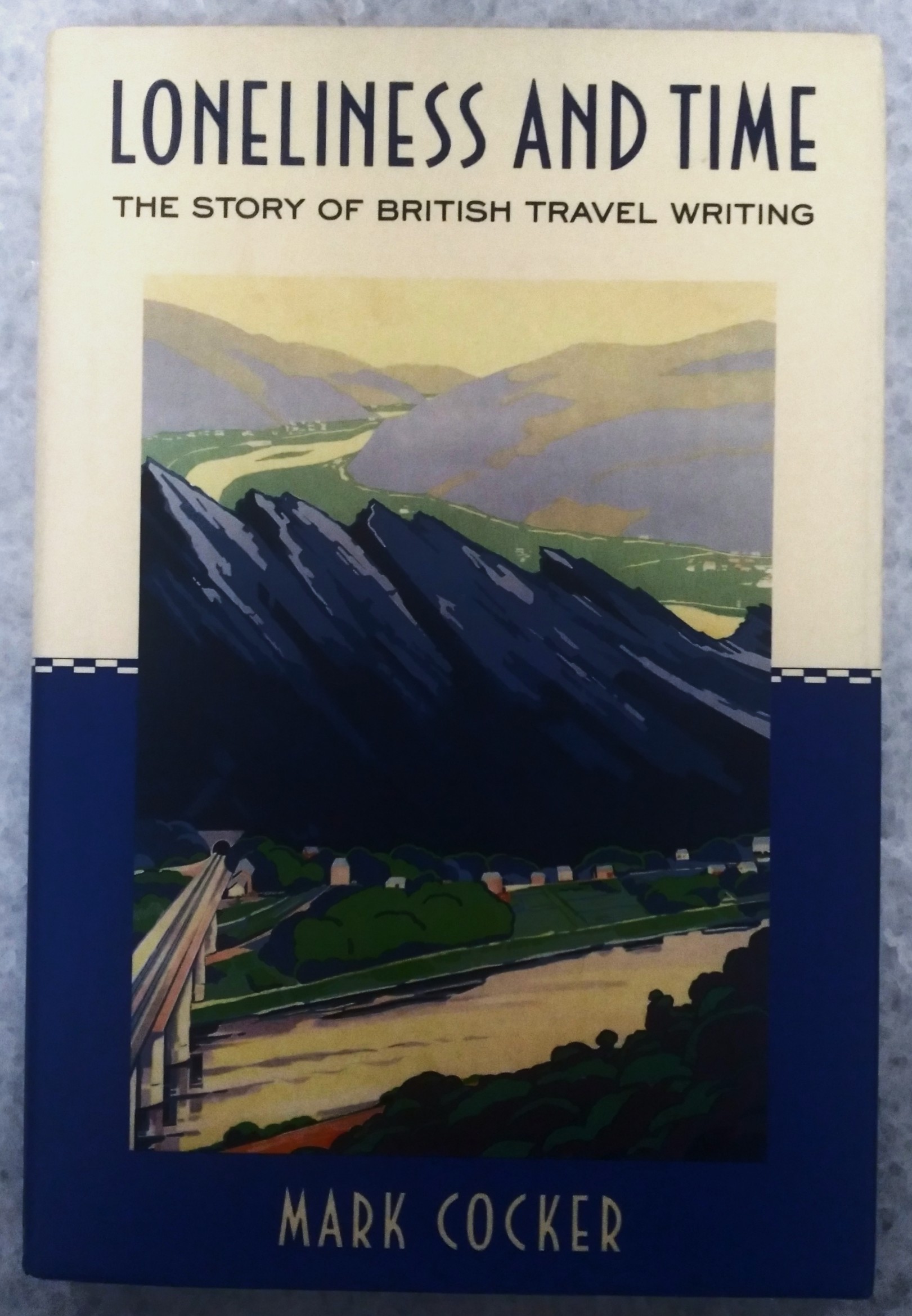 Loneliness and Time: The Story of British Travel Writing