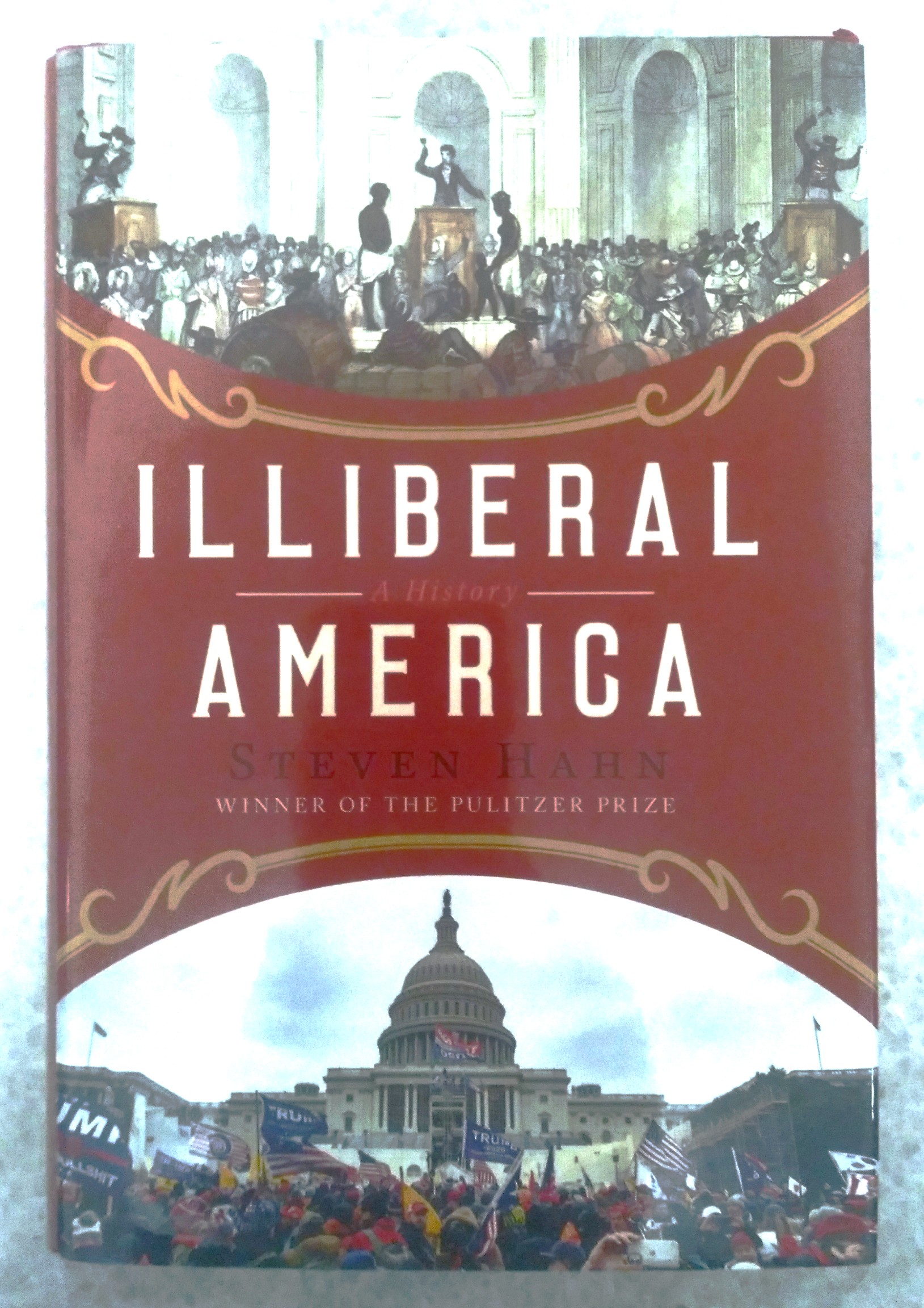 Illiberal America: a history
