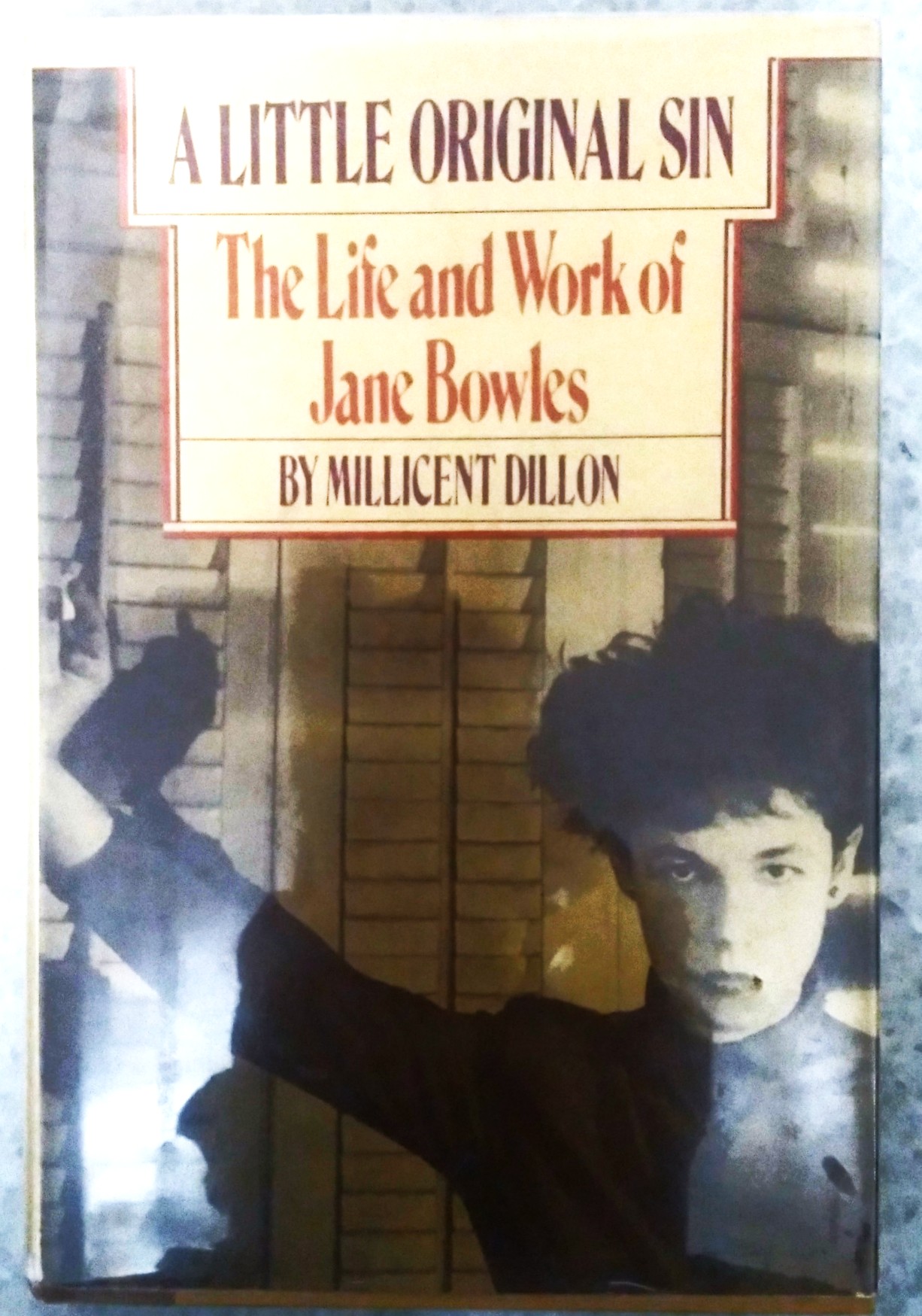 A Little Original Sin: The Life and Work of Jane Bowles