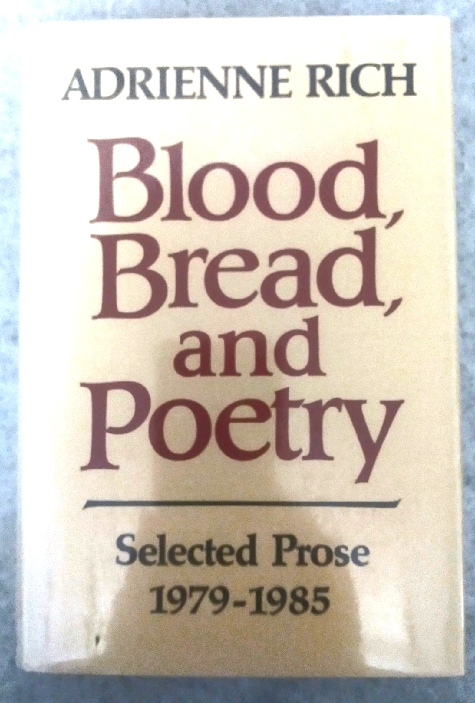Blood, Bread, and Poetry: selected prose 1979-1985