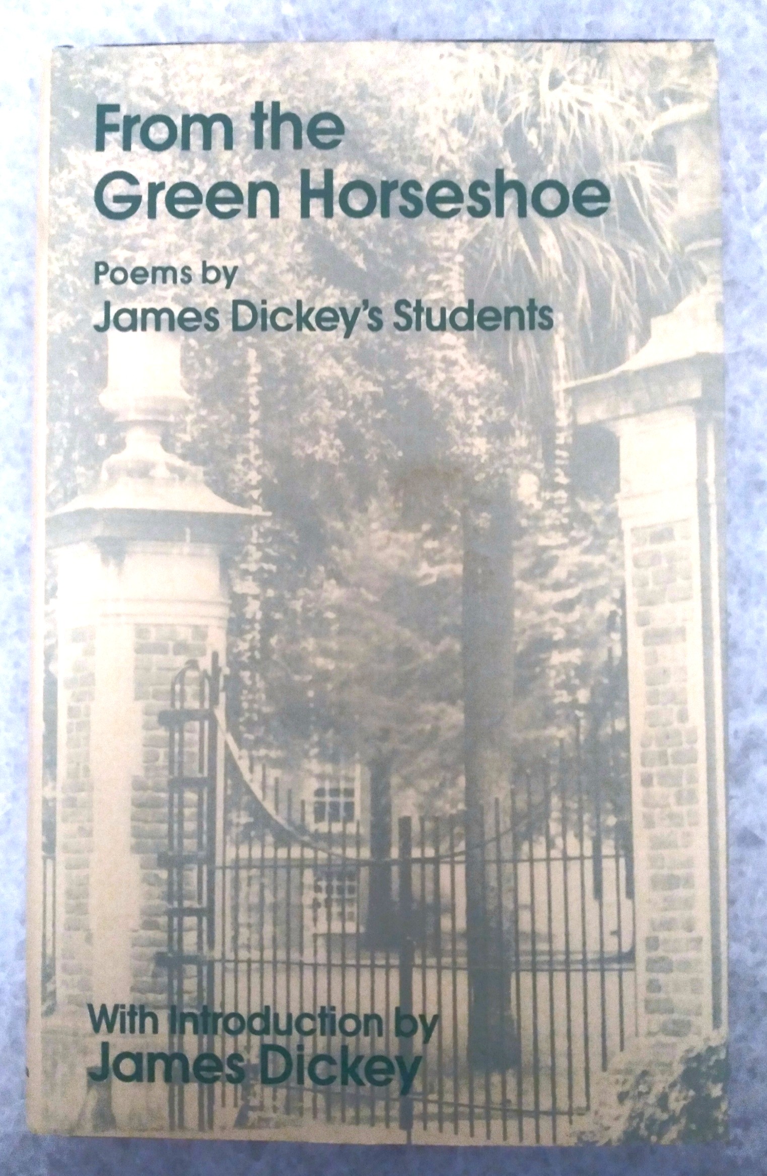 From the Green Horseshoe: poems by James Dickey's students