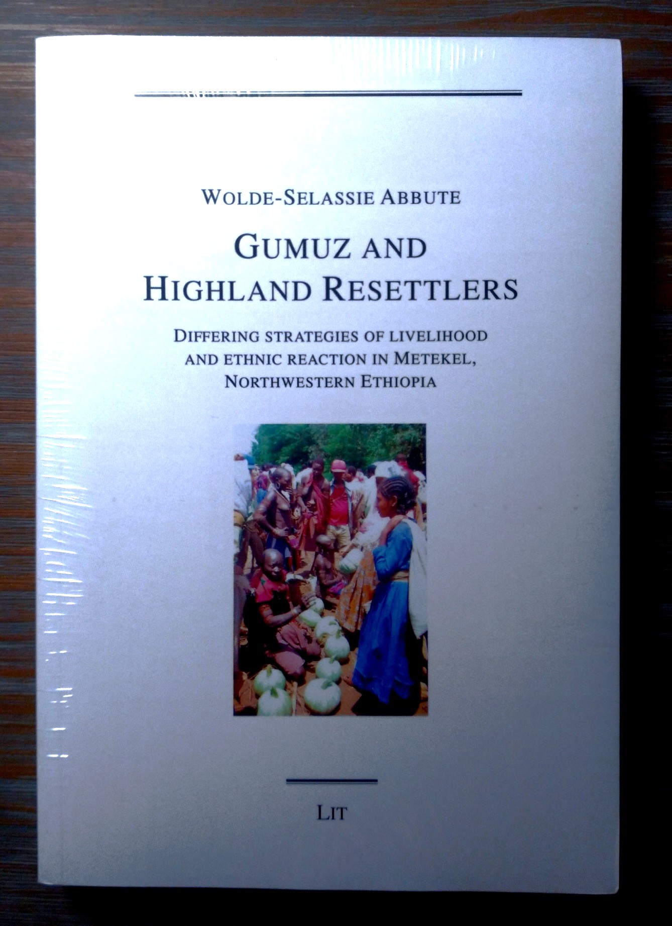 Gumuz and Highland Resettlers: Differing strategies of livelihood and ethnic reactions in Metekel, Northwestern Ethiopia