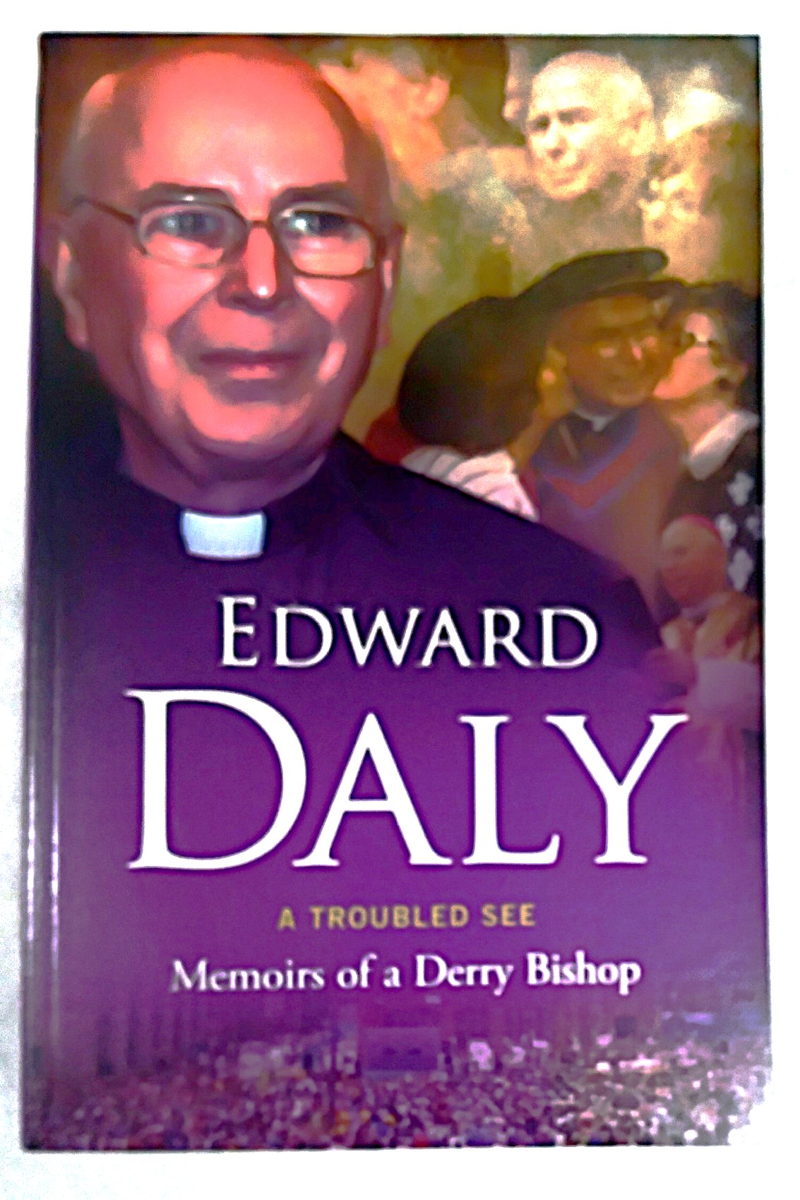 A Troubled See: Memoirs of a Derry Bishop