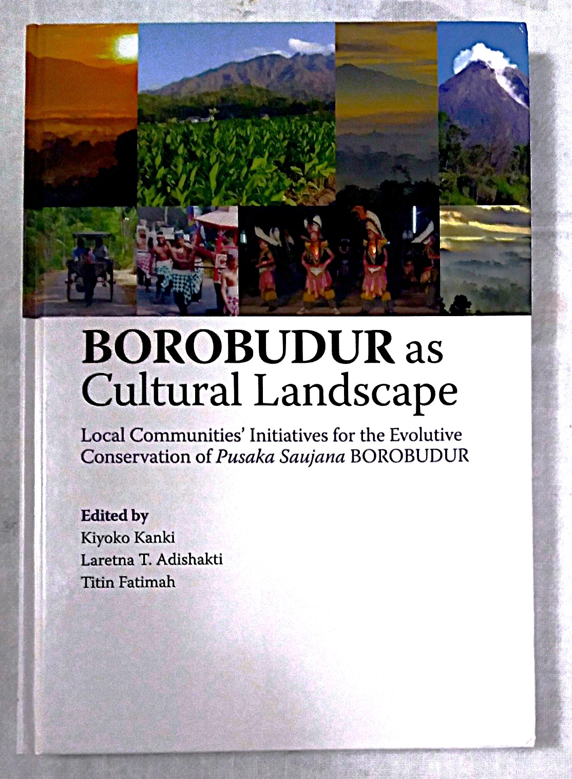 Borobudur As Cultural Landscape: Local Communities' Initiatives for the Evolutive Conservation of Pusaka Saujana Borobudur