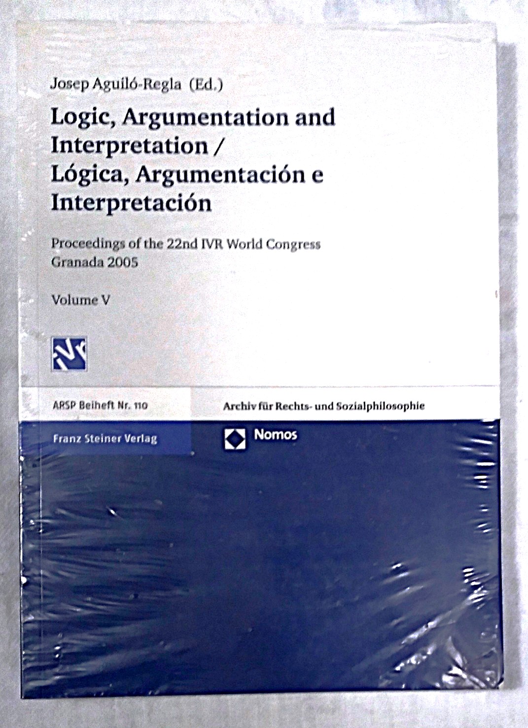 Logic, Argumentation and Interpretation / Logica, Argumentacion E Interpretacion