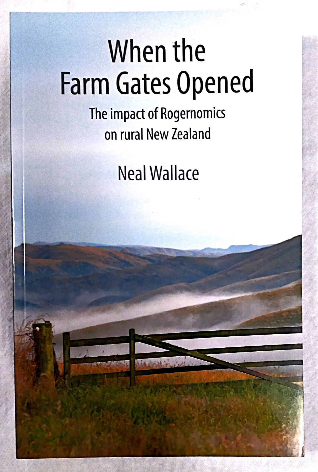 When the Farm Gates Opened: The Impact of Rogernomics on Rural New Zealand