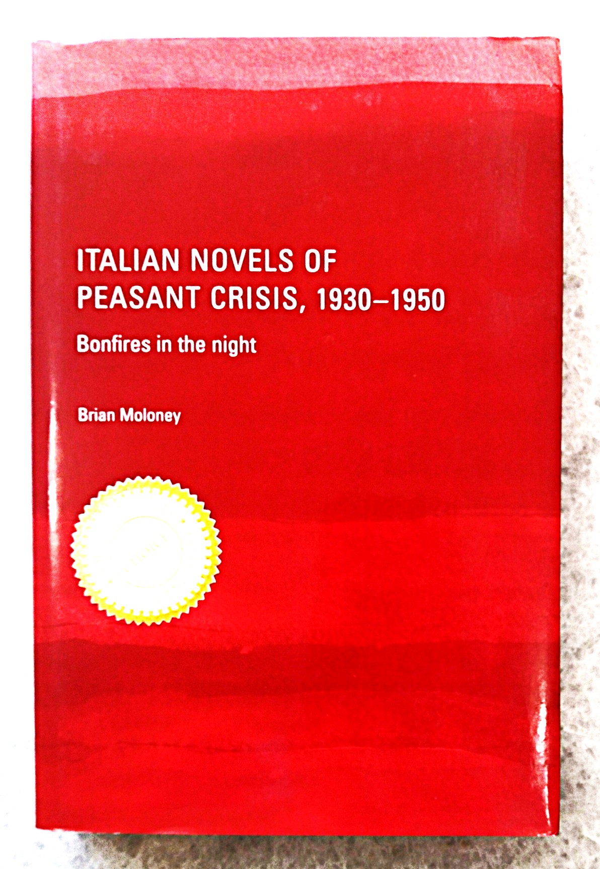 Italian Novels of Peasant Crisis, 1930-1950: Bonfires in the Night
