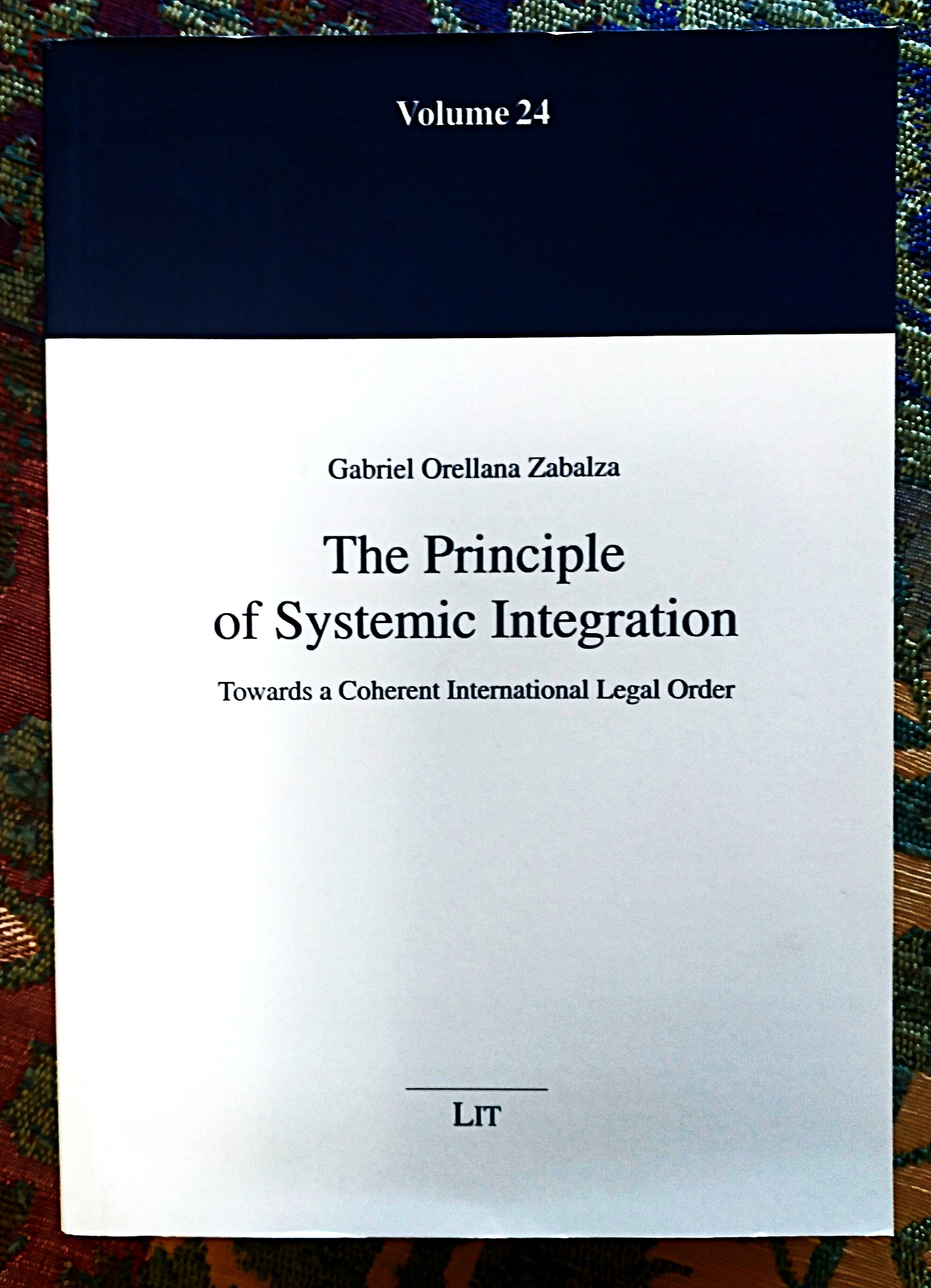 Image for The Principle of Systemic Integration: Towards a Coherent International Legal Order The Principle of Systemic Integration: Towards a Coherent International Legal Order