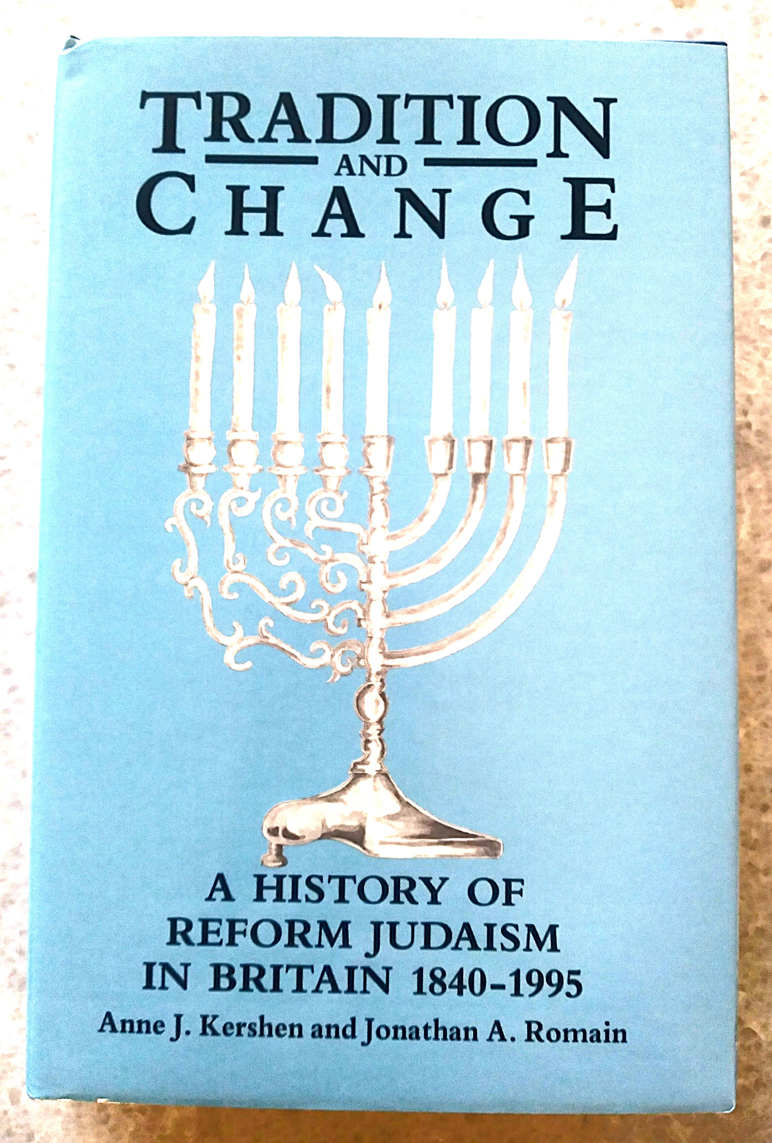 Image for Tradition and Change: History of Reform Judaism in Britain, 1840-1995 Tradition and Change: History of Reform Judaism in Britain, 1840-1995