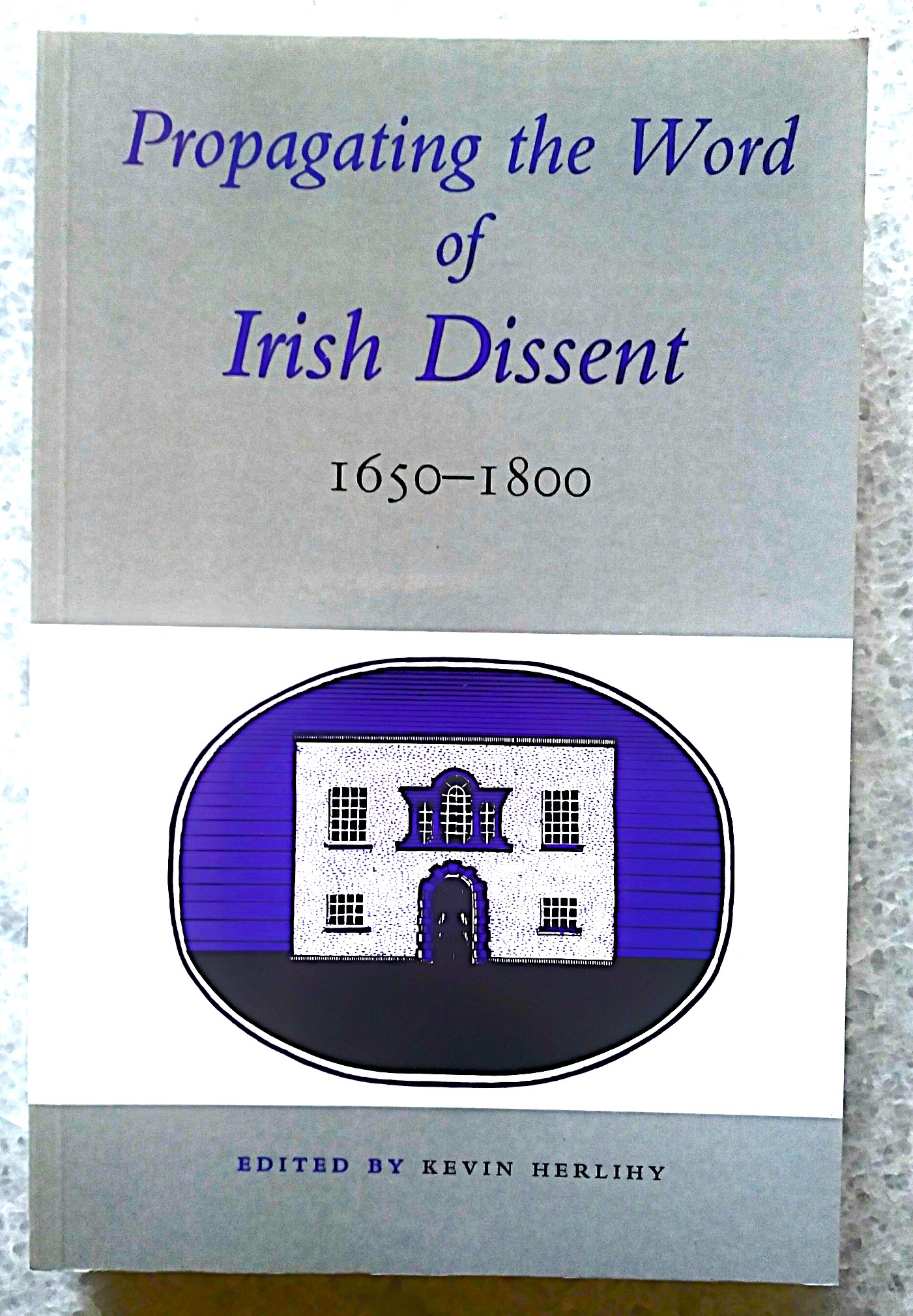 Propagating the Word of Irish Dissent, 1650-1800