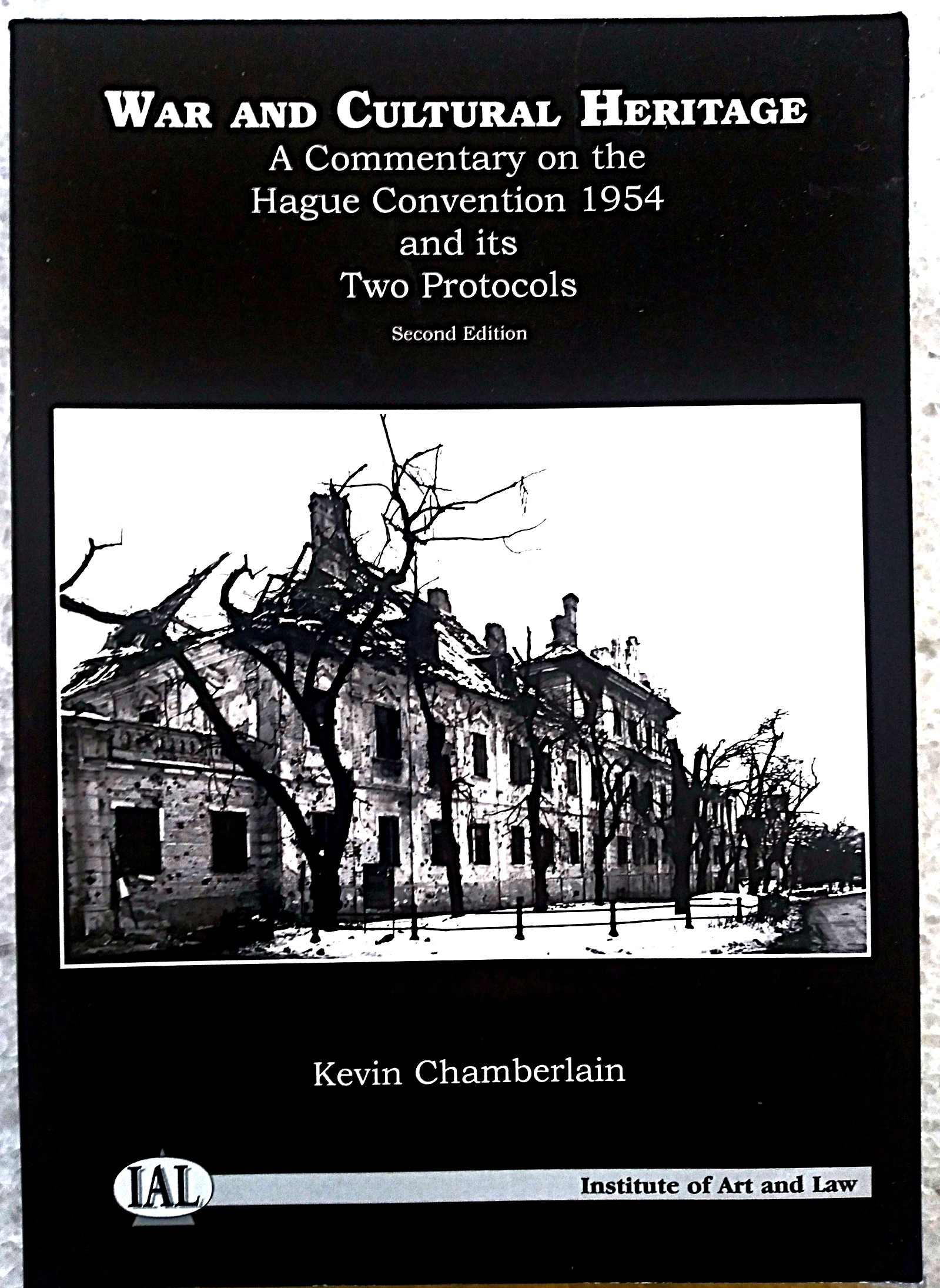 War and Cultural Heritage: a Commentary on the Hague Convention 1954 and its Two Protocols