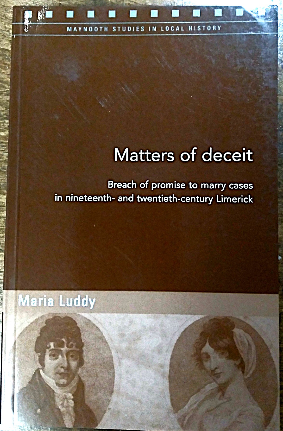 Matters of Deceit: breach of promise to marry cases in nineteenth- and twentieth-century Limerick