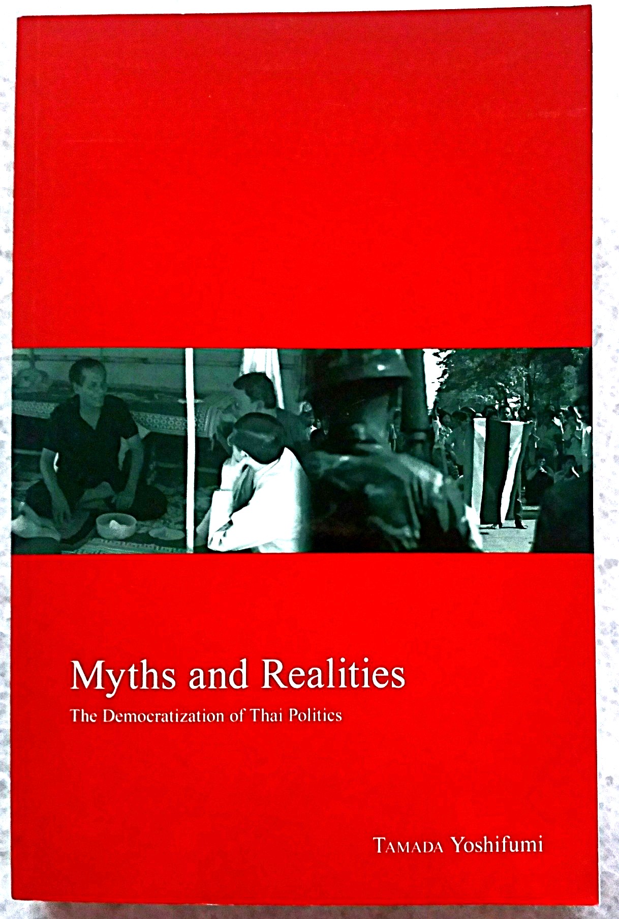 Myths and Realities: The Democratization of Thai Politics