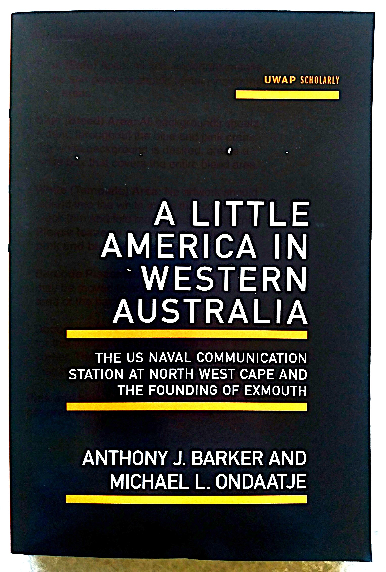 Image for A Little America in Western Australia: the US Naval Communication Station at North West Cape and the Founding of Exmouth A Little America in Western Australia: the US Naval Communication Station at North West Cape and the Founding of Exmouth