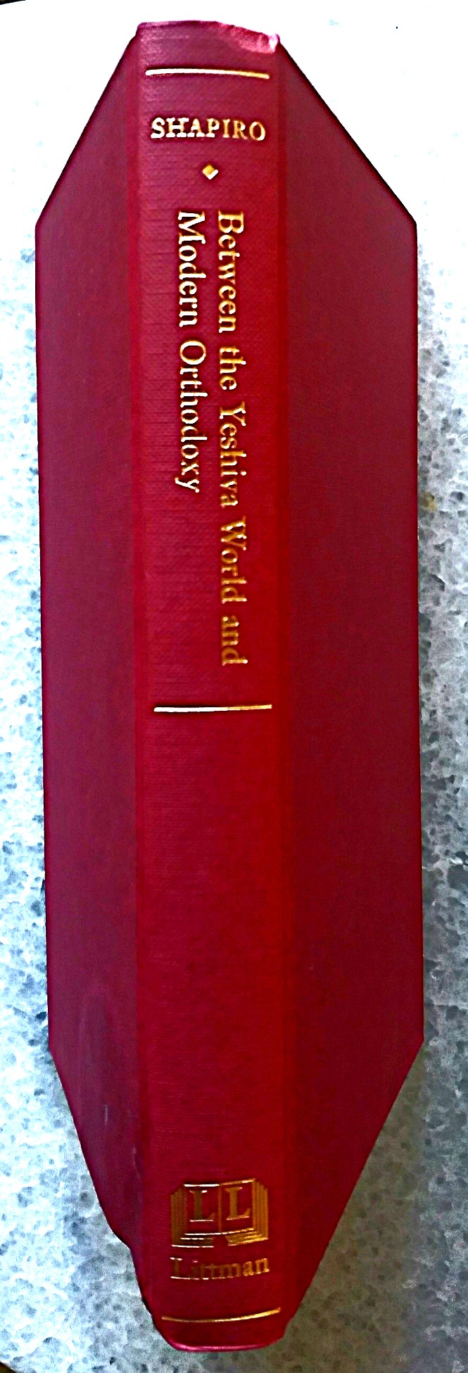 Between the Yeshiva World and Modern Orthodoxy: the life and works of Rabbi Jehiel Jacob Weinberg 1884-1966
