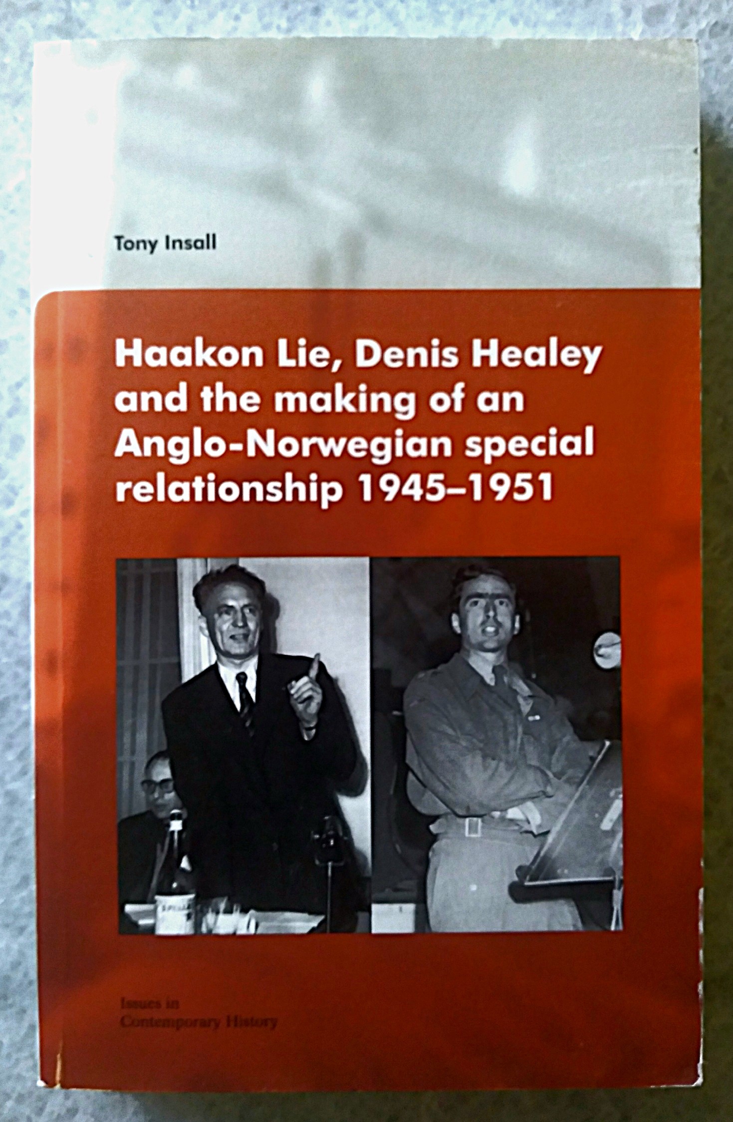 Haakon Lie, Denis Healey and the Making of an Anglo-Norwegian Special Relationship 1945-1951