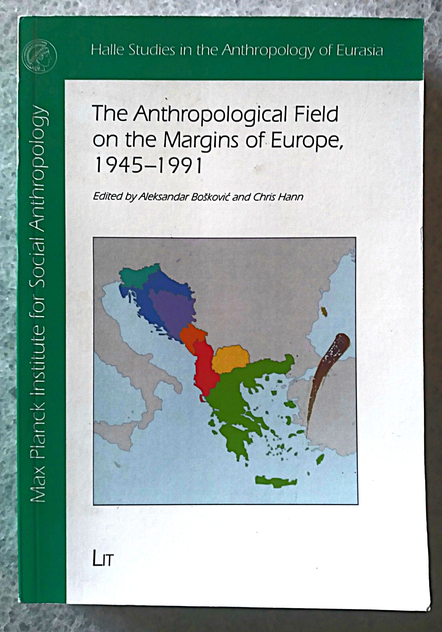 The Anthropological Field on the Margins of Europe,1945-1991