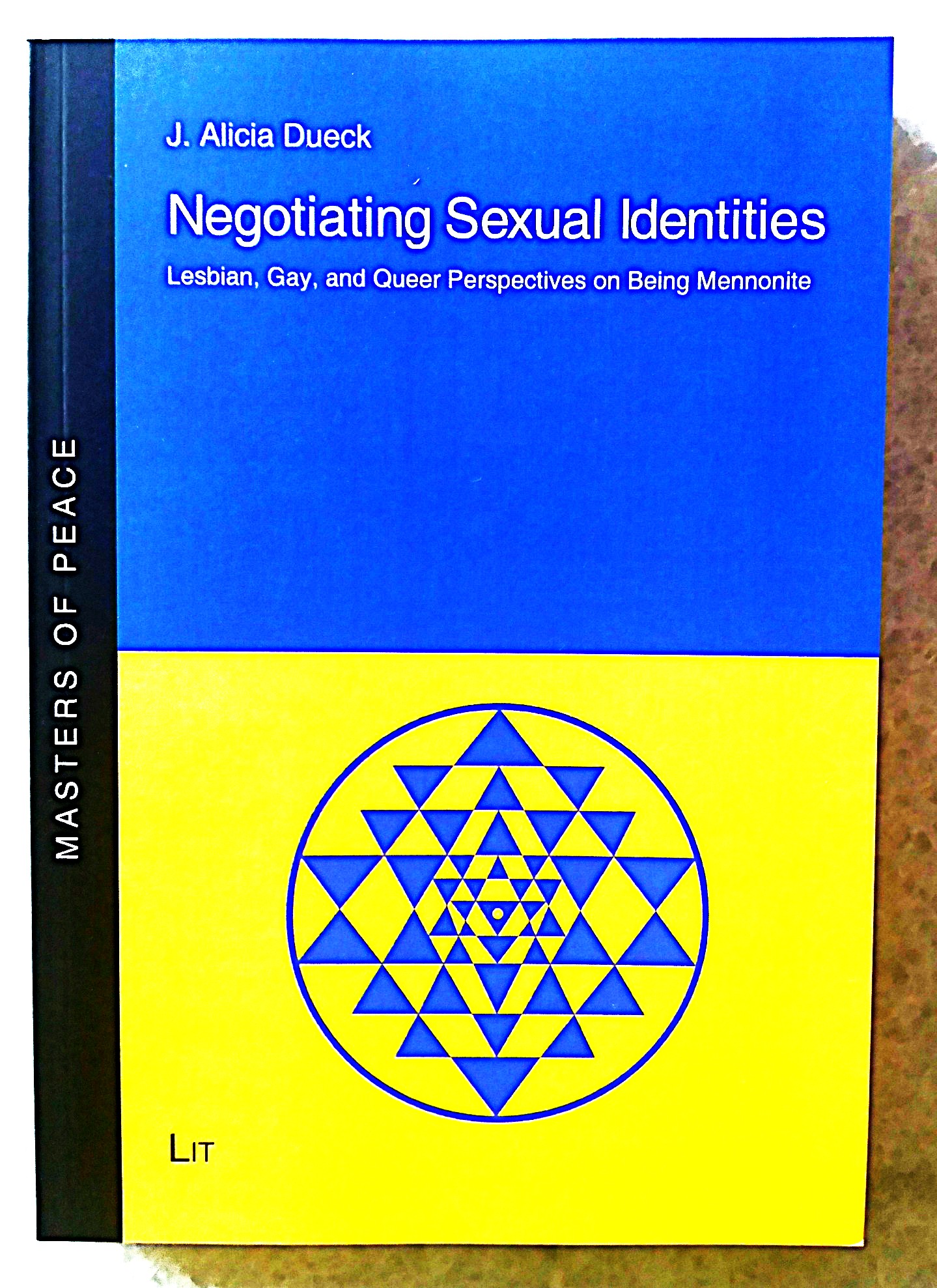 Negotiating Sexual Identities: lesbian, gay, and queer perspectives on being Mennonite