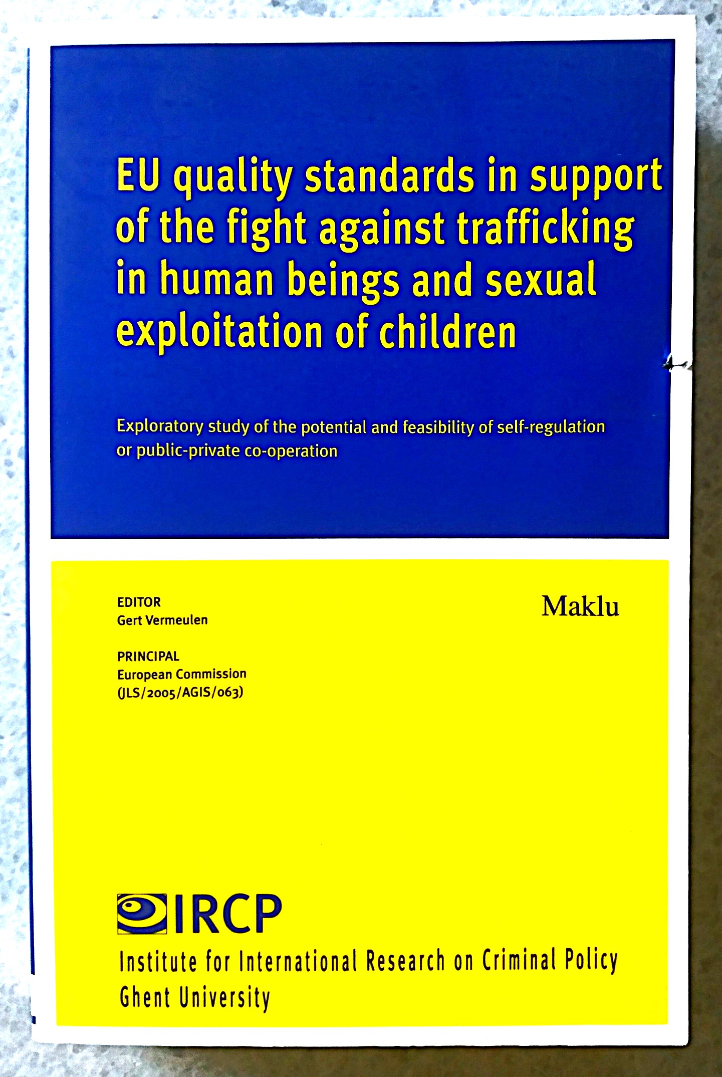 EU Quality Standards in Support of the Fight Against Trafficking in Human Beings and Sexual Exploitation of Children: exploratory study of the potential and feasibility of self-regulation or public-private co-operation