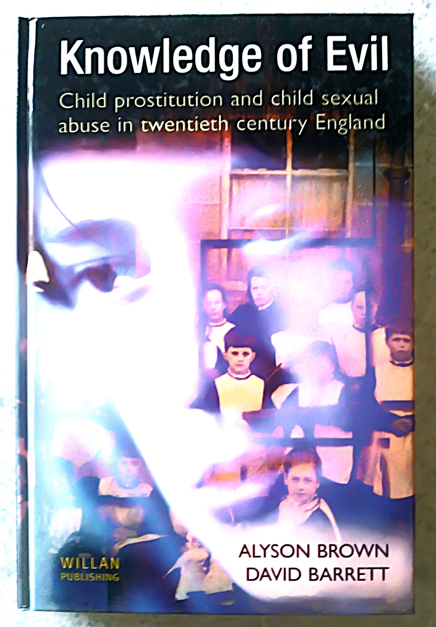 Knowledge of Evil: child prostitution and child sexual abuse in twentieth century England