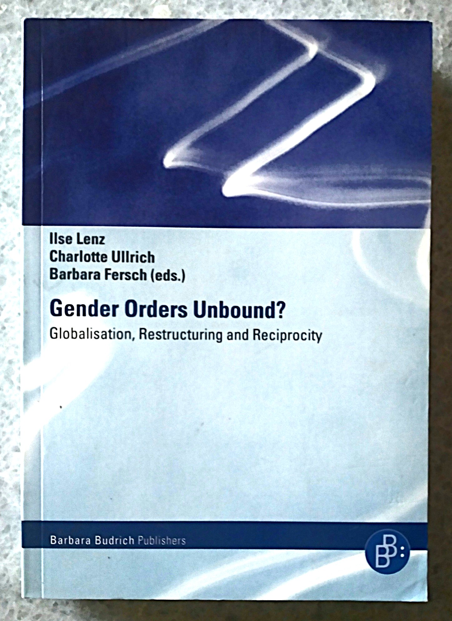 Gender Orders Unbound: globalisation, restructuring and reciprocity