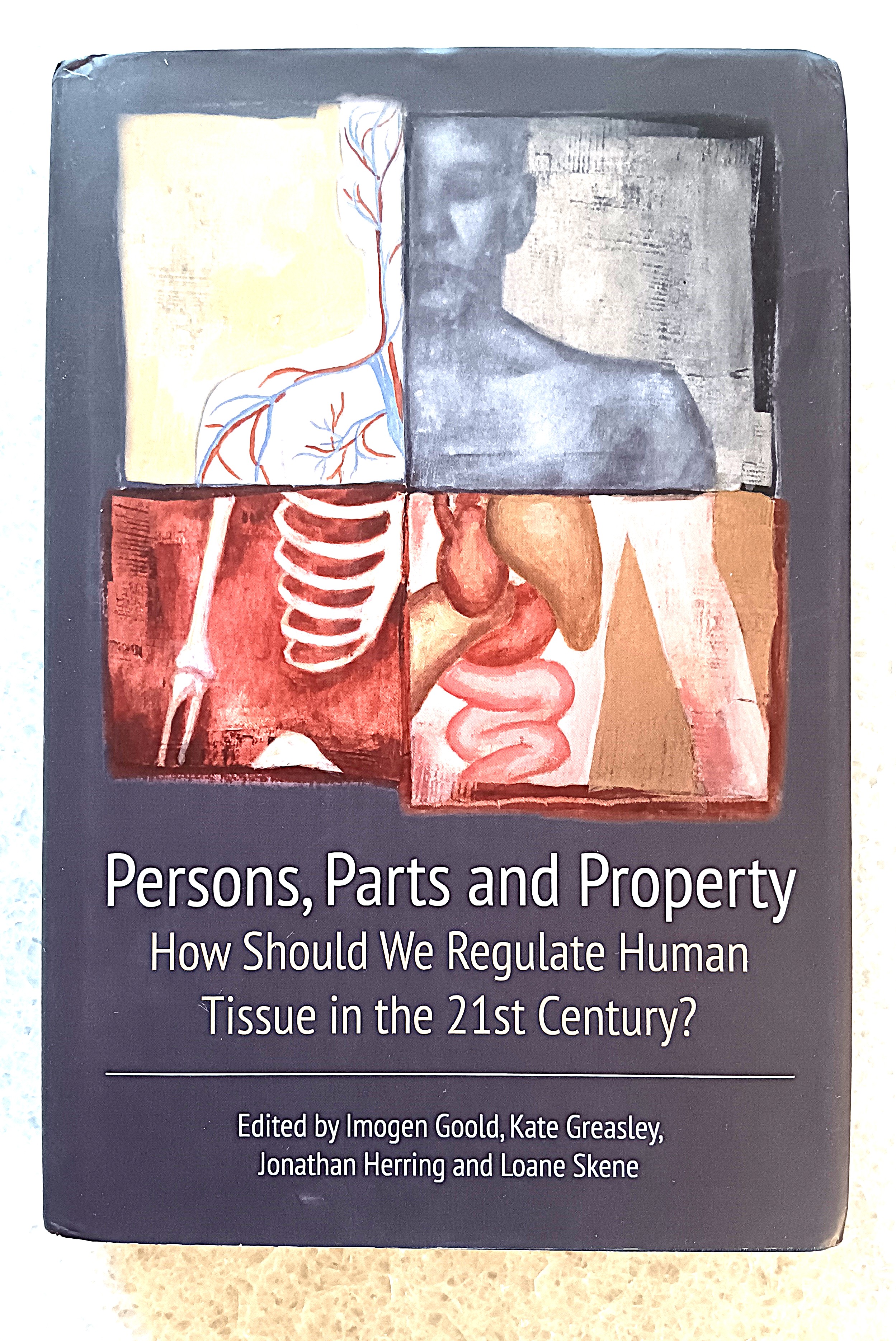 Persons, Parts and Property: How Should We Regulate Human Tissue in the 21st Century